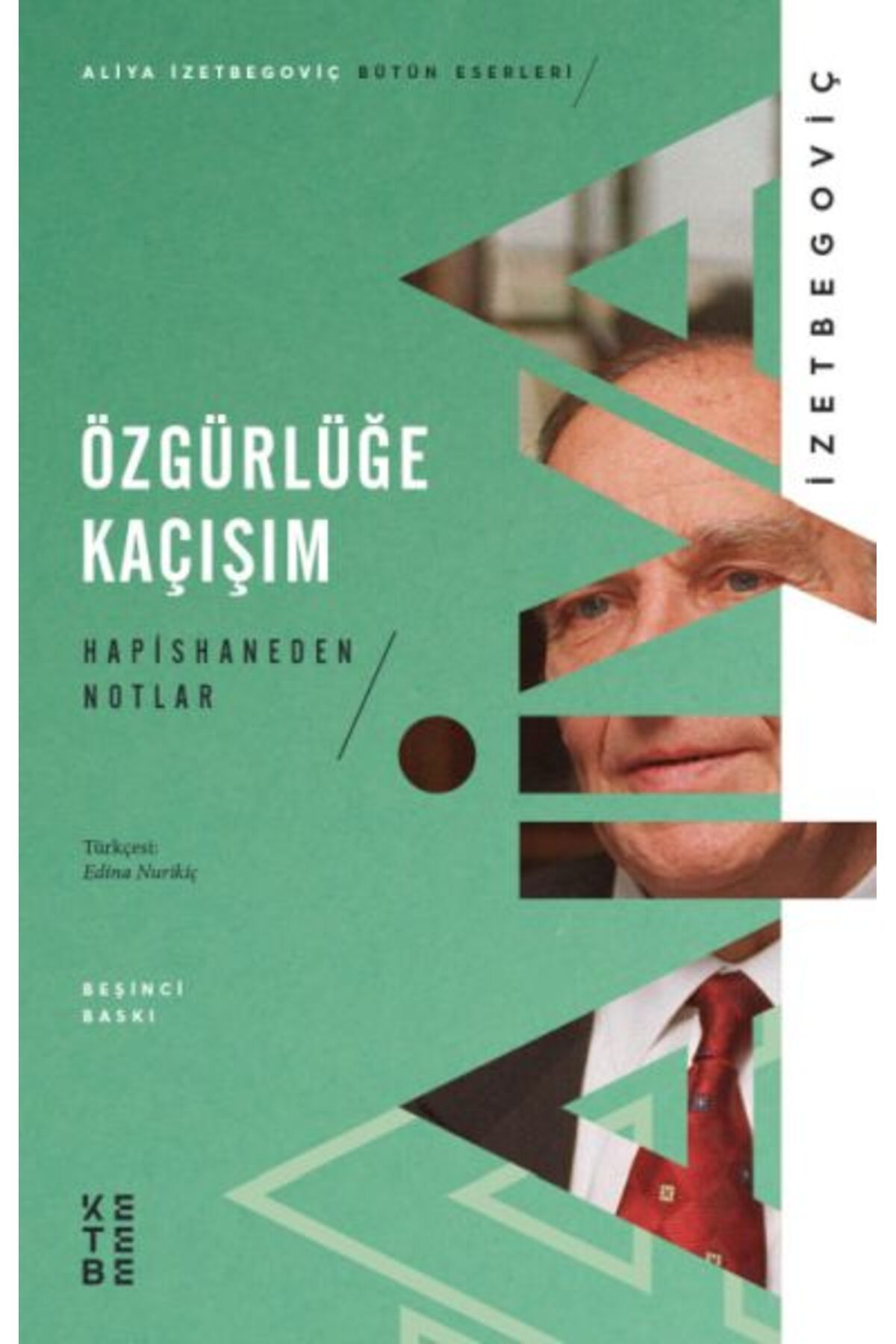 Ketebe Yayınları Özgürlüğe Kaçışım Hapishaneden Notlar