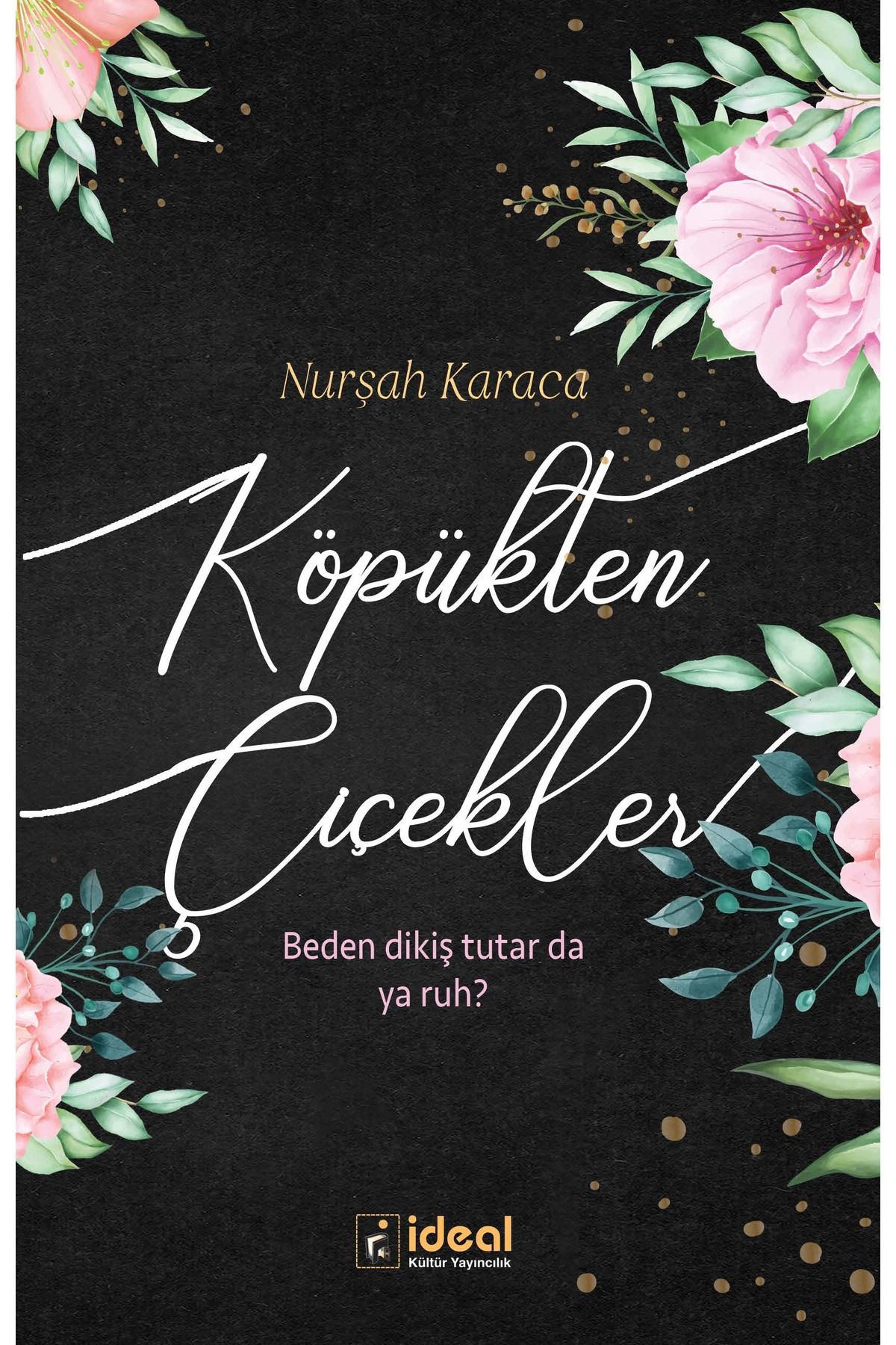 İdeal Kültür Yayıncılık Köpükten Çiçekler