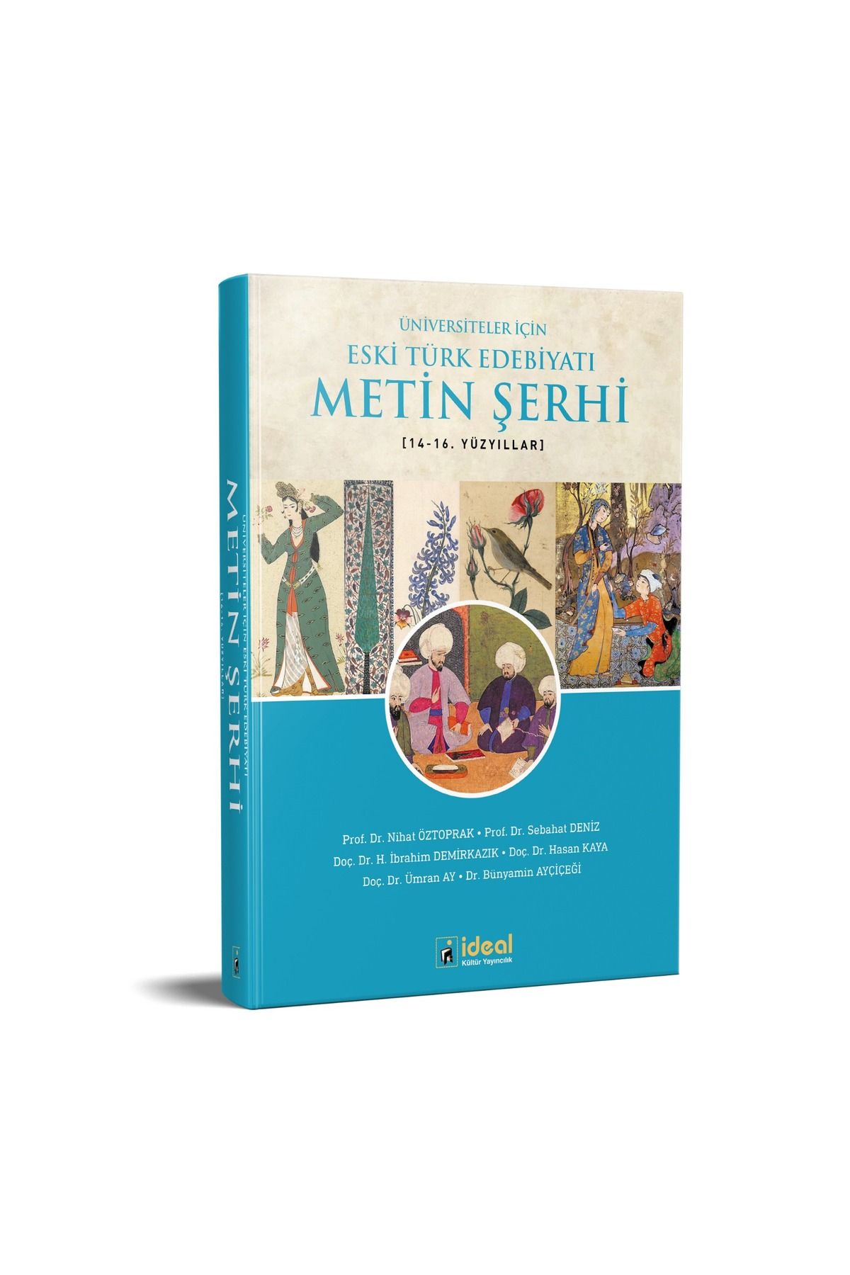 İdeal Kültür Yayıncılık Üniversiteler İçin Eski Türk Edebiyatı Metin Şerhi (14-16.) Yüzyıllar