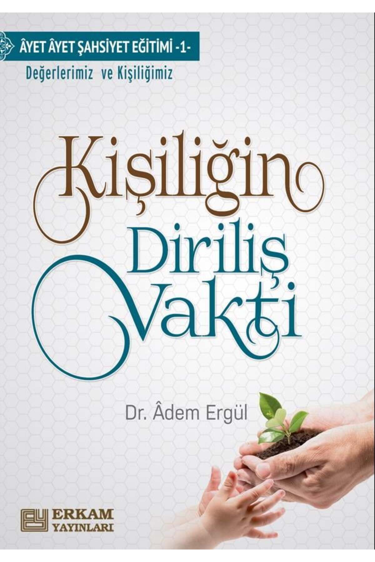 Erkam Yayınları Kişiliğin Diriliş Vakti - Dr. Adem Ergül