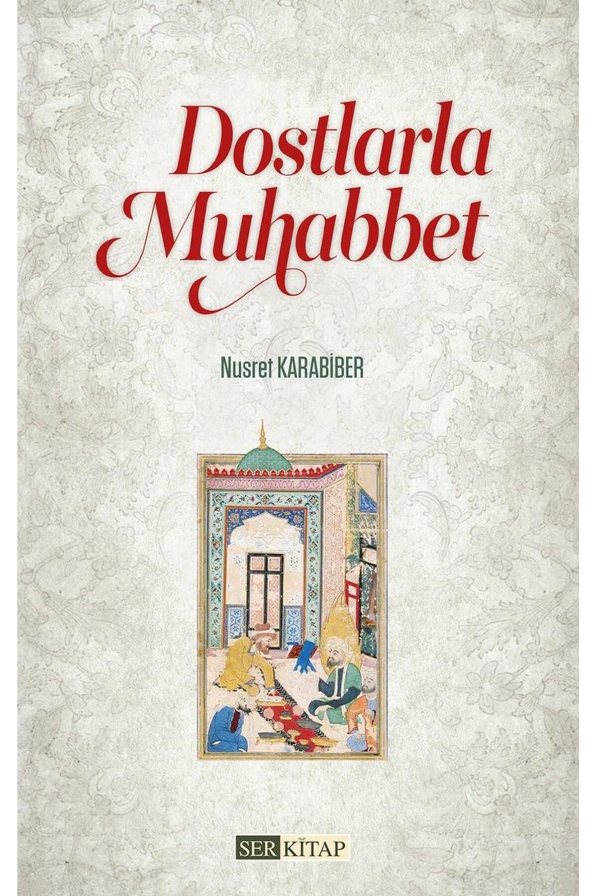 Ser Kitap Dostlarla Muhabbet - Nusret Karabiber