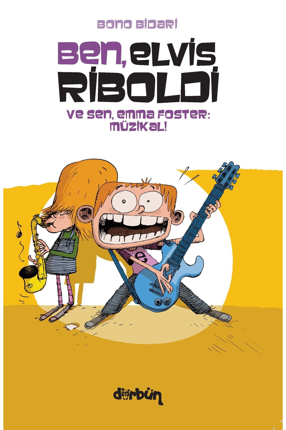 Dürbün Kitap Ben, Elvis Riboldi ve Sen, Emma Foster: Müzikal