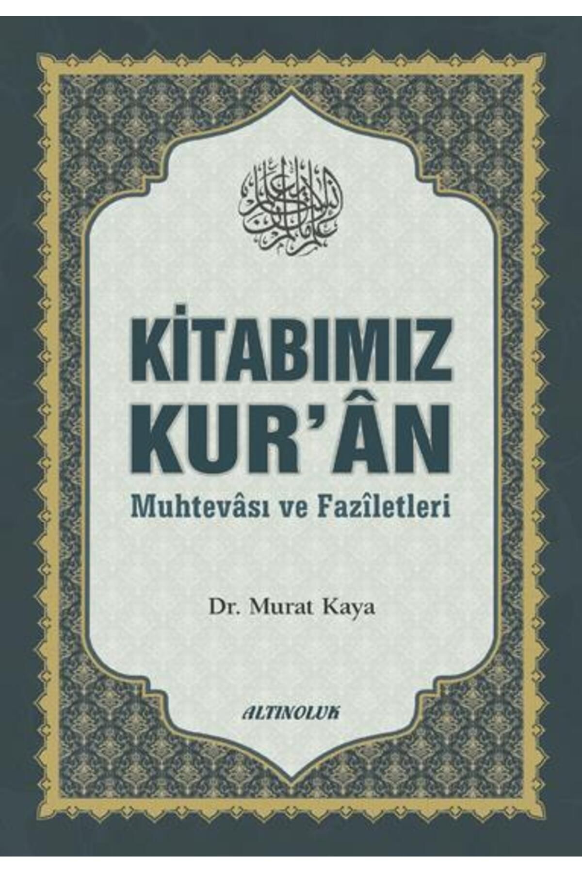 Erkam Yayınları Kitabımız Kur'ân (Muhtevâsı ve Fazîletleri) - Doç. Dr. Murat Kaya