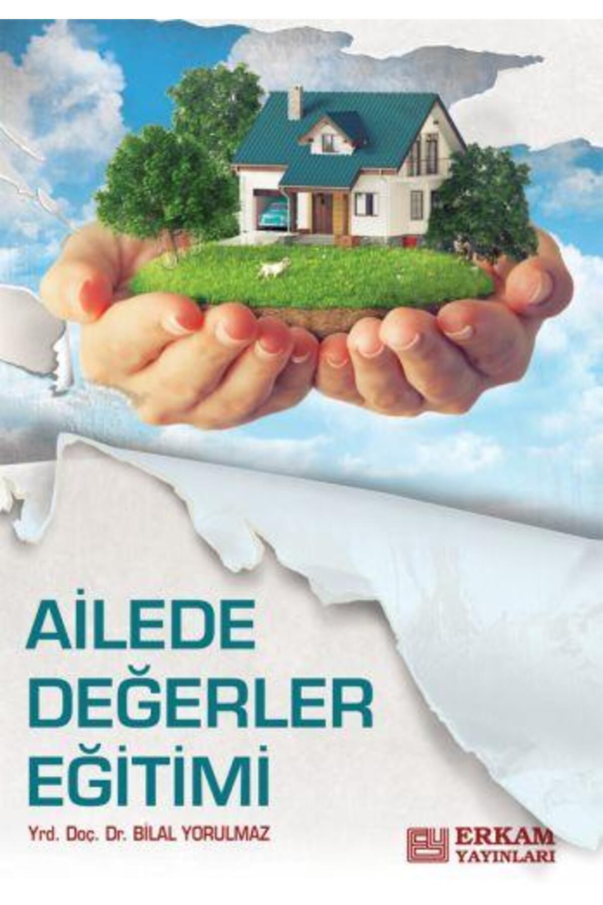 Erkam Yayınları Ailede Değerler Eğitimi - Doç. Dr. Bilal Yorulmaz