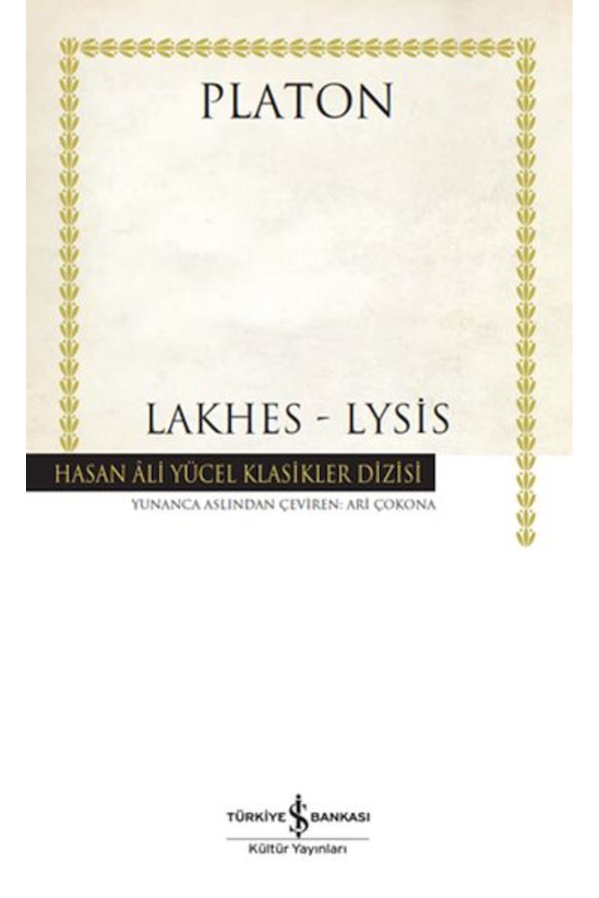 TÜRKİYE İŞ BANKASI KÜLTÜR YAYINLARI Lakhes-Lysis - Hasan Ali Yücel Klasikleri