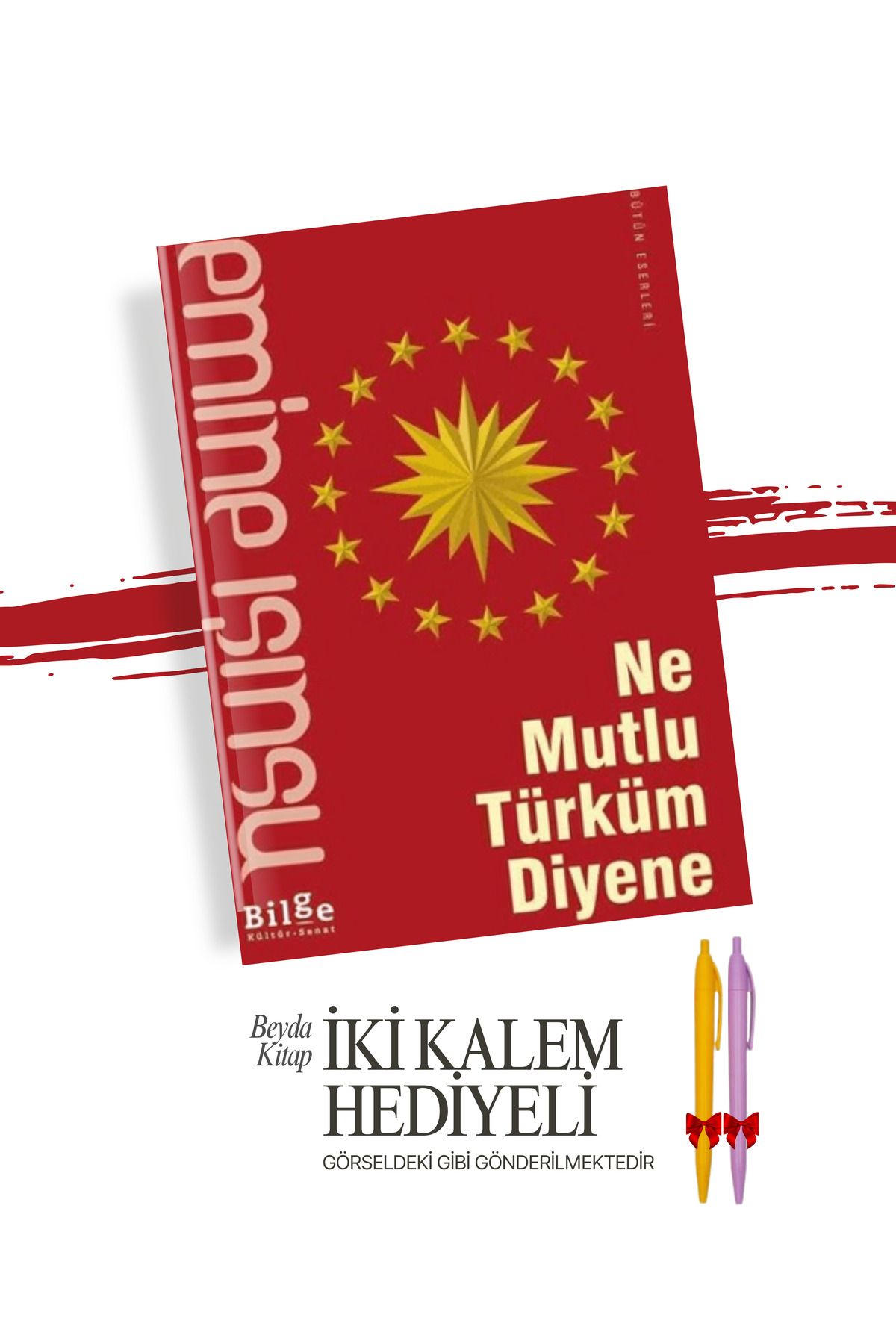 Bilge Kültür Sanat Ne Mutlu Türküm Diyene - Emine Işınsu - İki Kalem Hediyeli - EMIS25