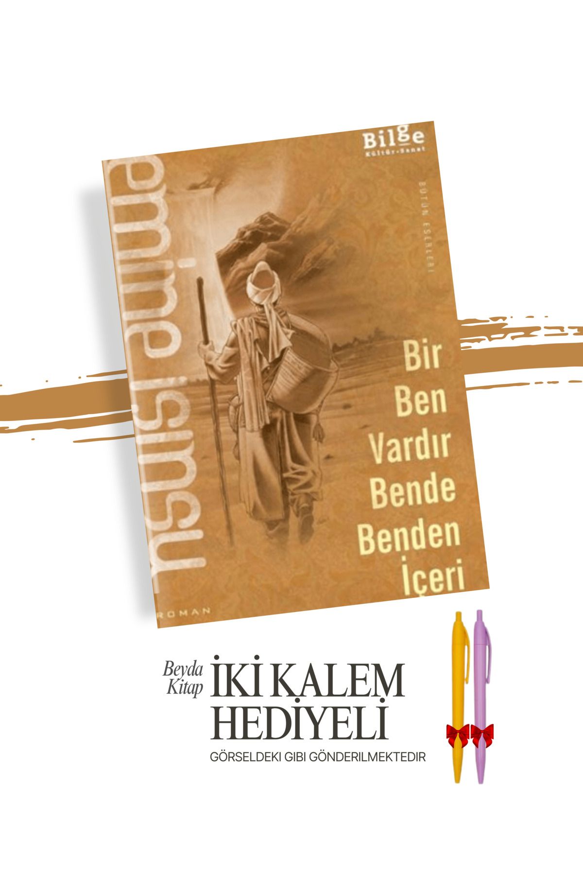 Bilge Kültür Sanat Bir Ben Vardır Bende Benden İçeri - Emine Işınsu - İki Kalem Hediyeli - EMIS25