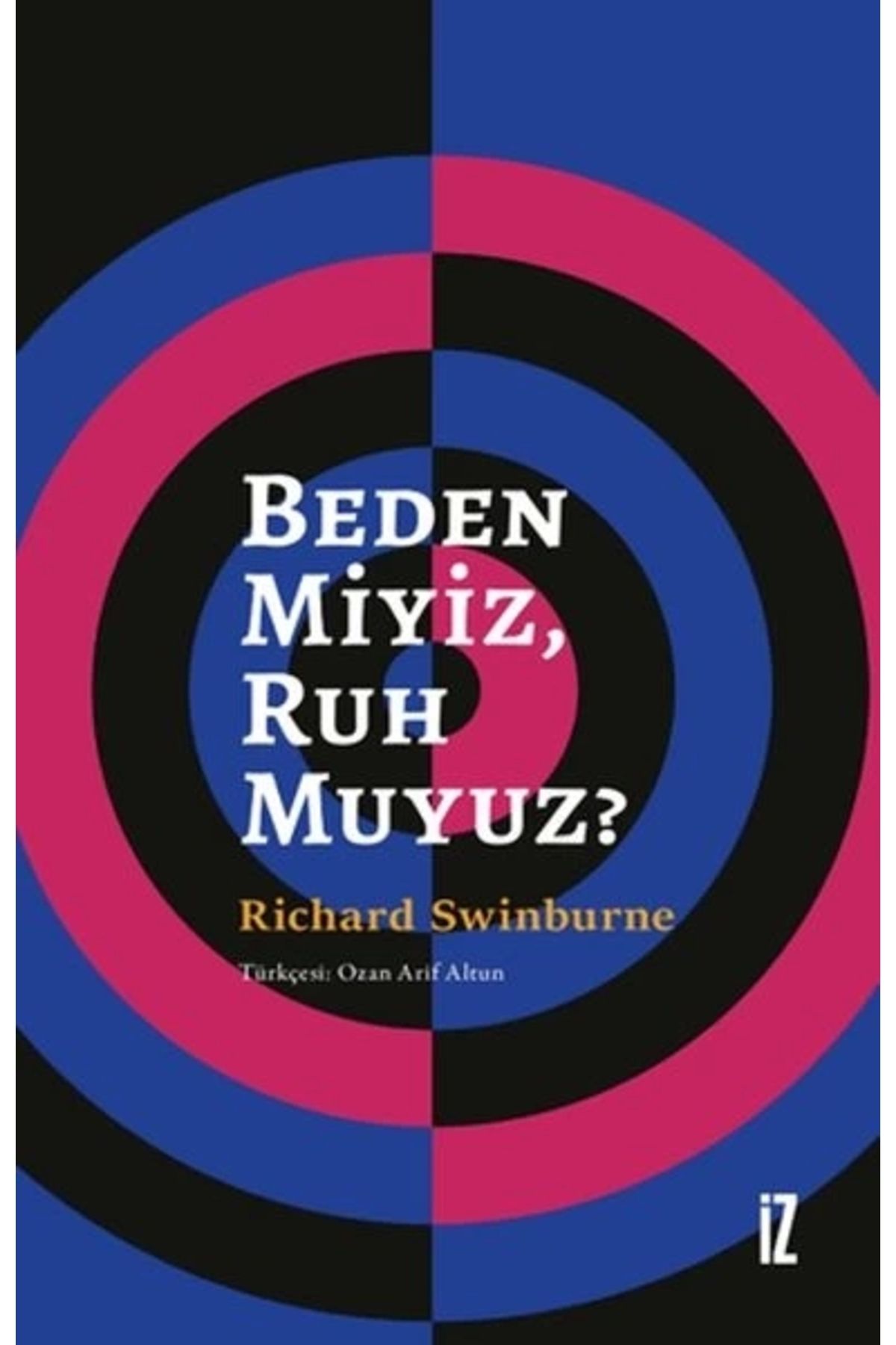 İz Yayıncılık Beden Miyiz, Ruh Muyuz?