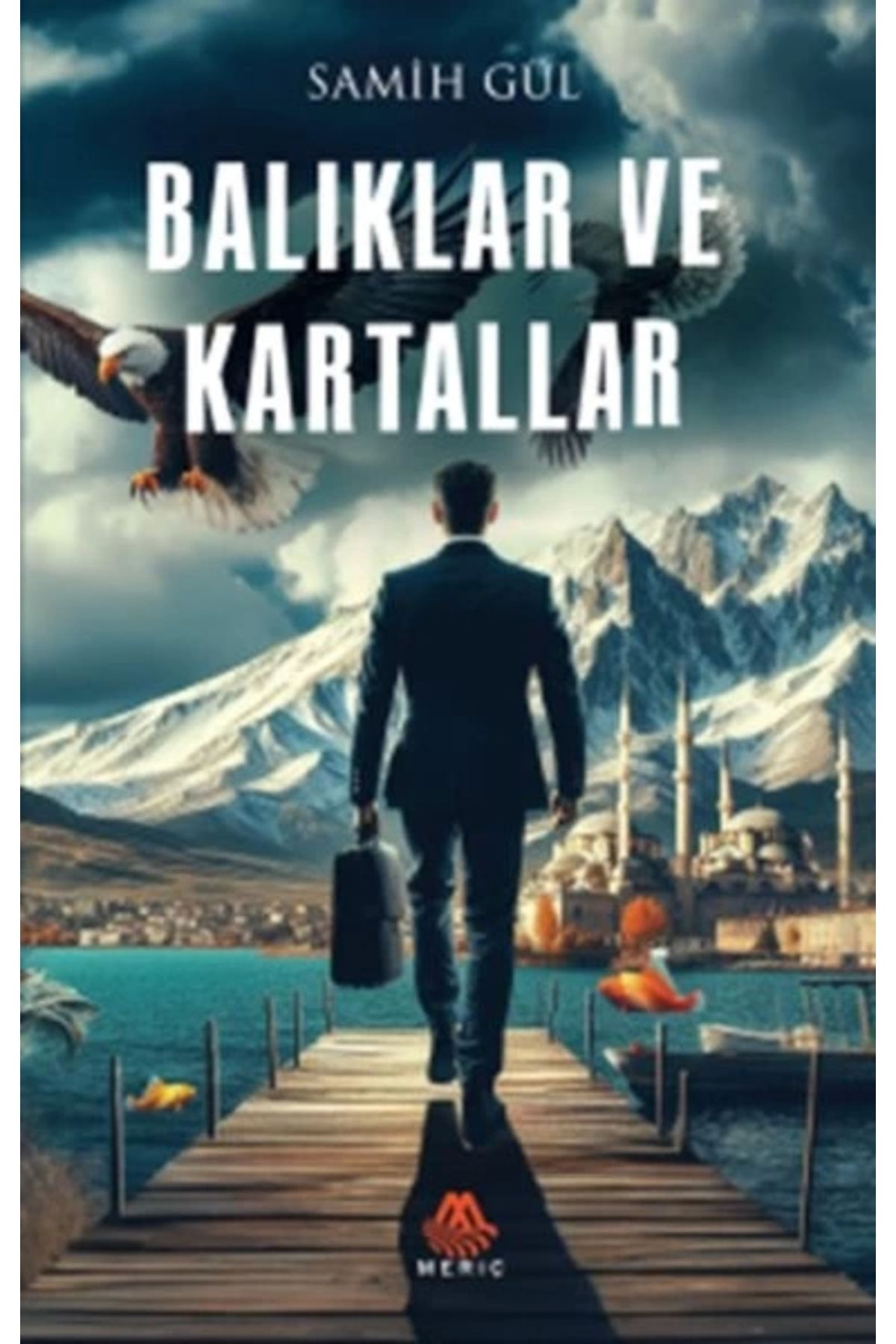 Meriç Yayınları Balıklar Ve Kartallar