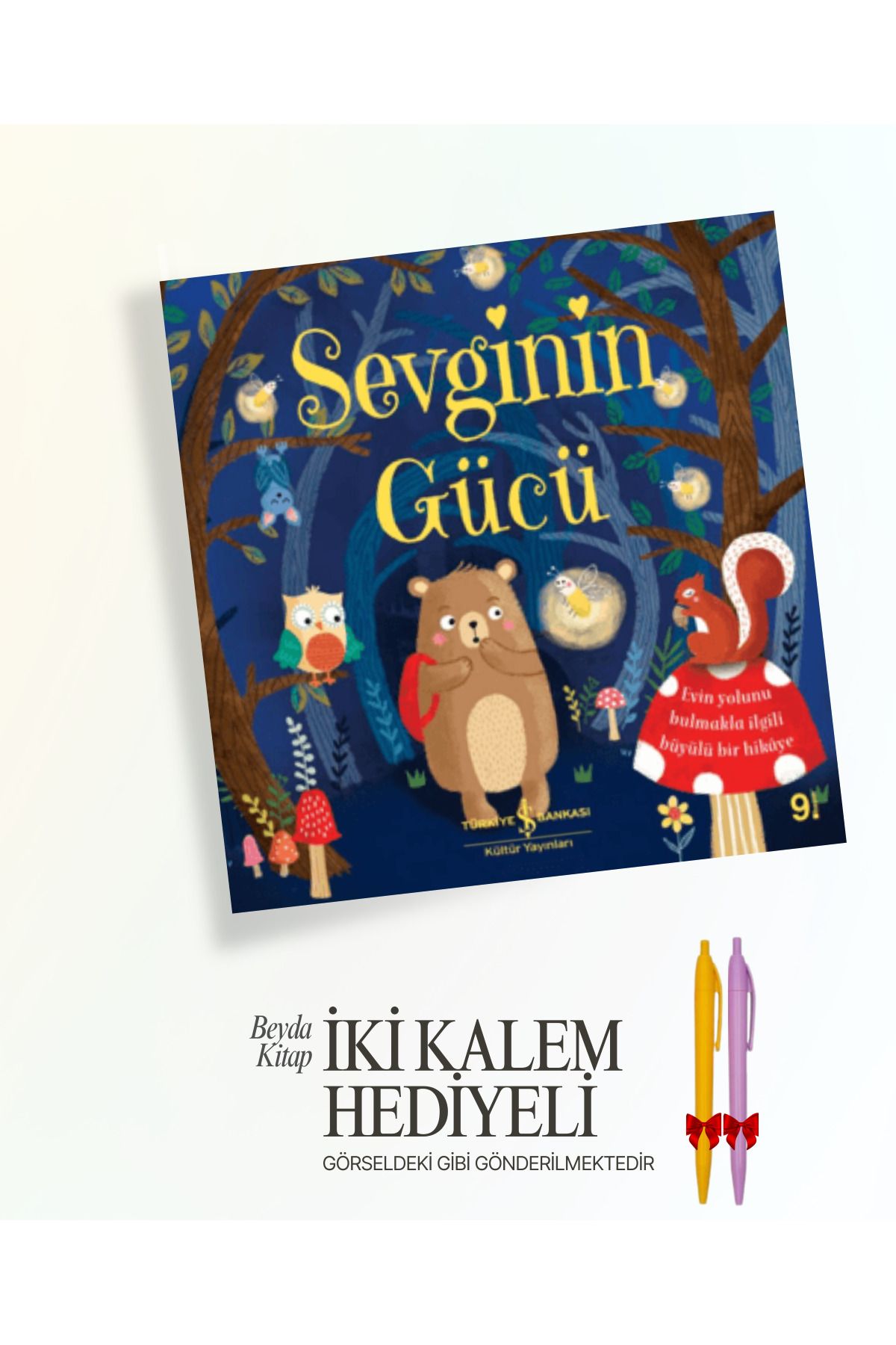TÜRKİYE İŞ BANKASI KÜLTÜR YAYINLARI Sevginin Gücü - İki Kalem ve Oyuncak Hediyeli - ISBNKCKTP