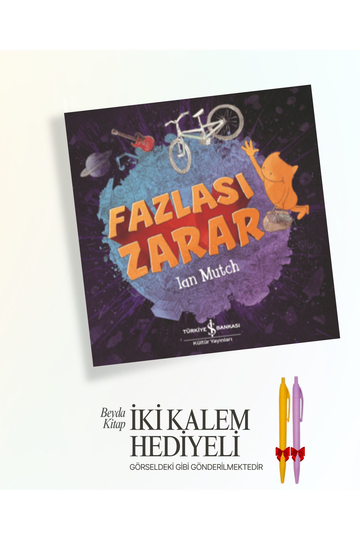 TÜRKİYE İŞ BANKASI KÜLTÜR YAYINLARI Fazlası Zarar - İki Kalem ve Oyuncak Hediyeli - ISBNKCKTP