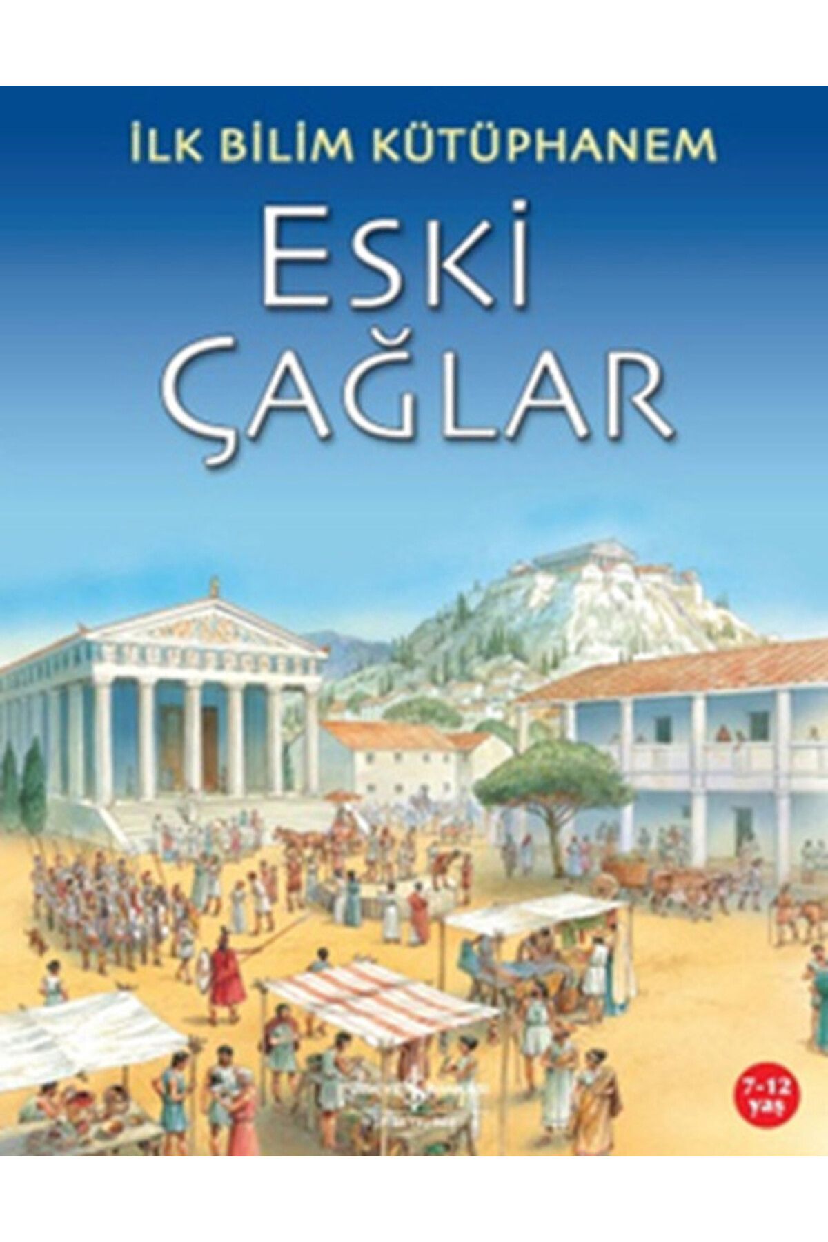 Destek Yayınları İlk Bilim Kütüphanem Eski Çağlar