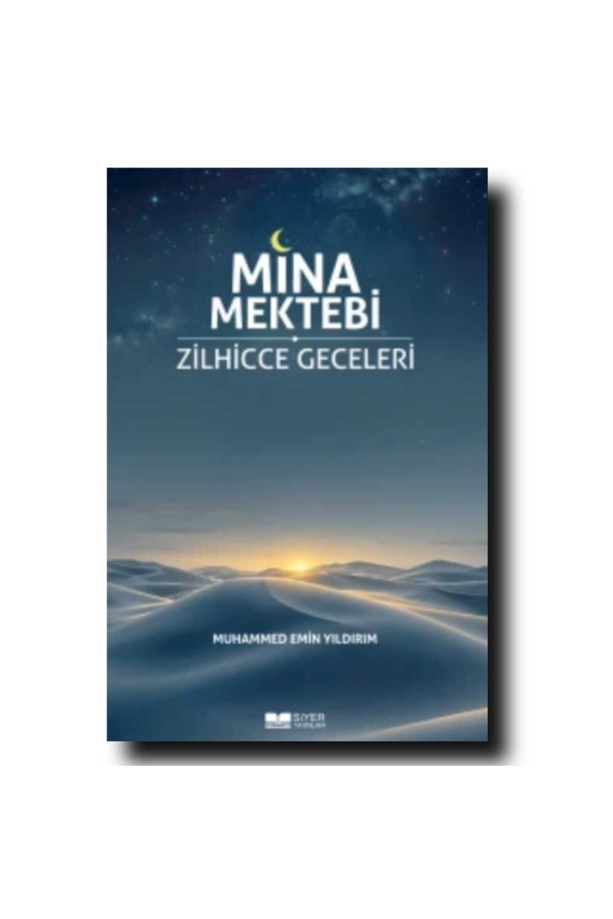 Siyer Yayınları MİNA MEKTEBİ-ZİLHİCCE GECELERİ/ MUHAMMED EMİN YILDIRIM
