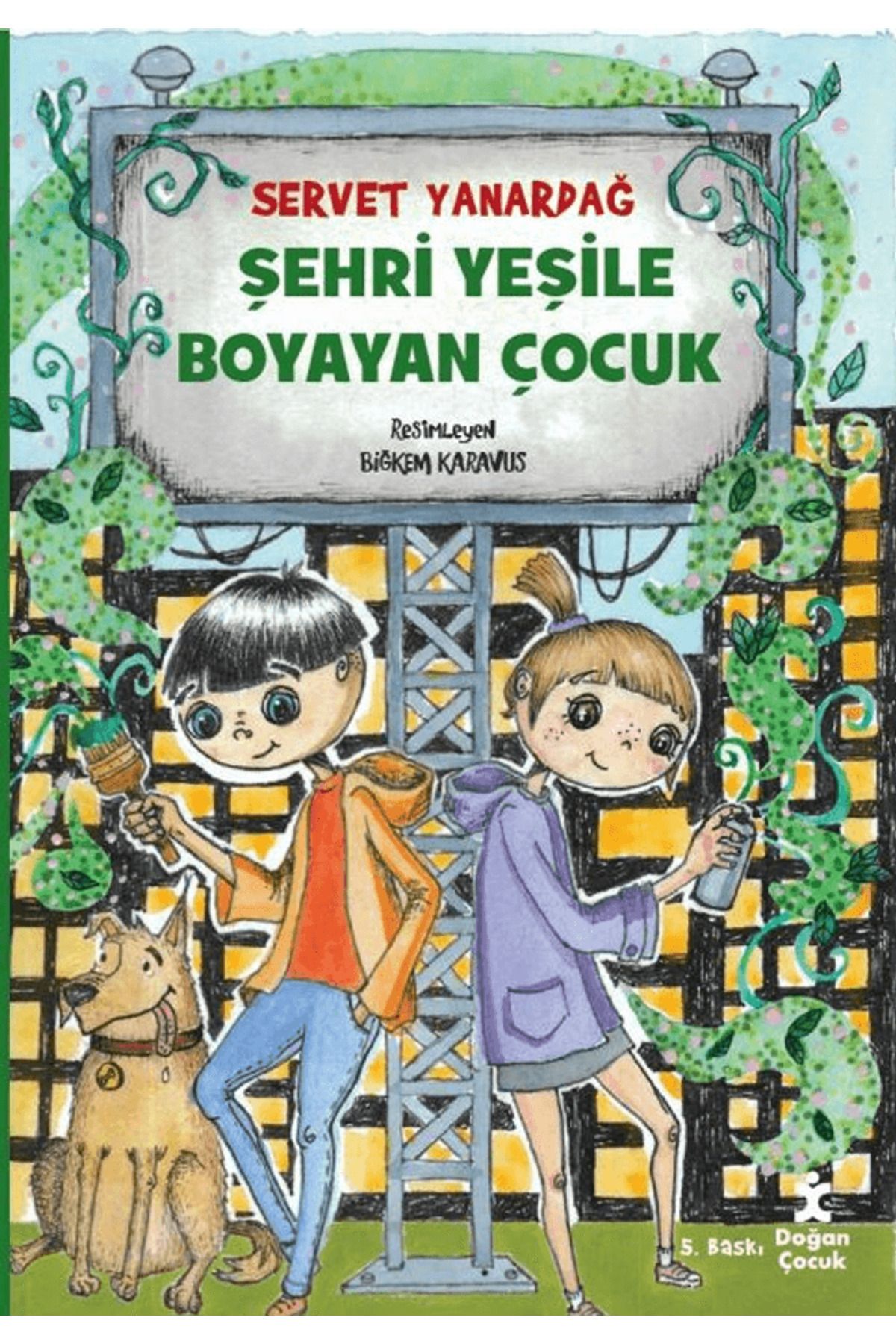 Doğan Çocuk Şehri Yeşile Boyayan Çocuk / Servet Yanardağ / Doğan Çocuk / 9786255922618