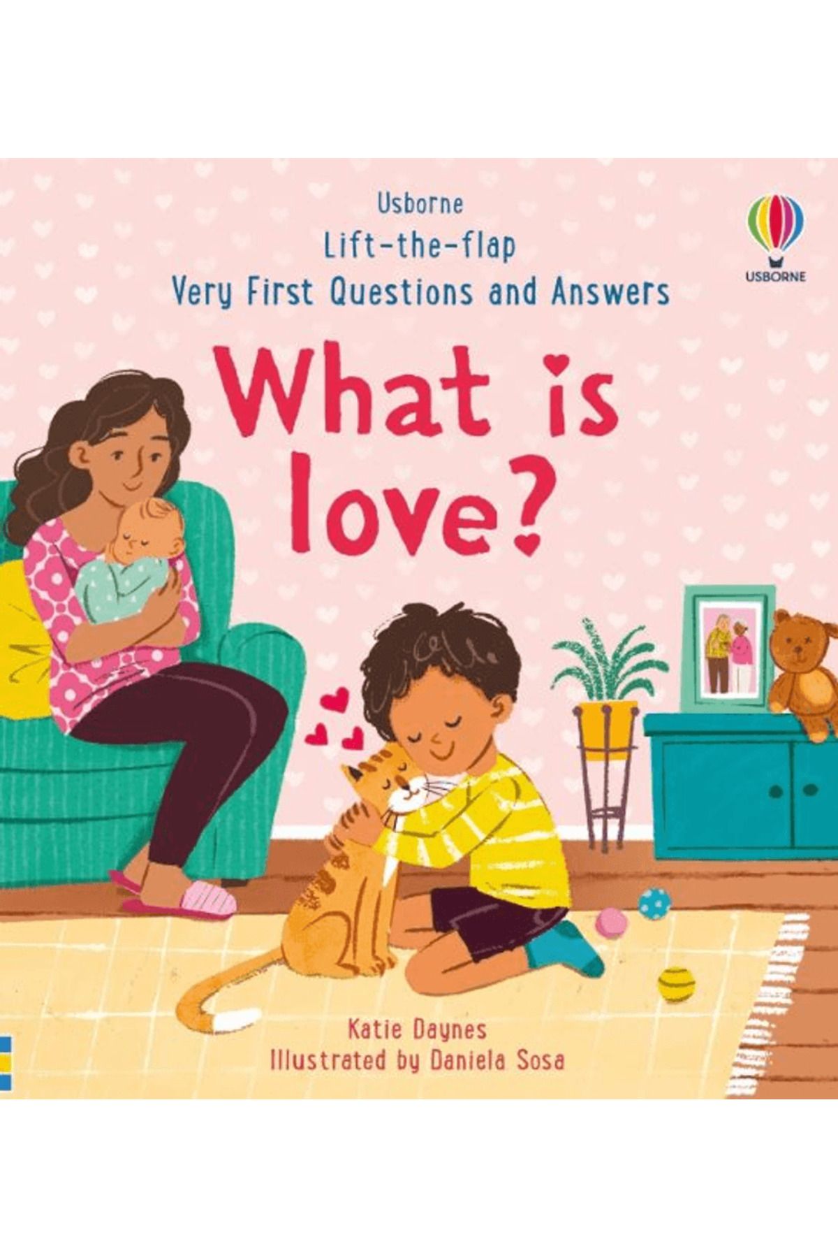 Usborne Very First Questions & Answers: What is love? / Katie Daynes / Usborne / 9781803701943