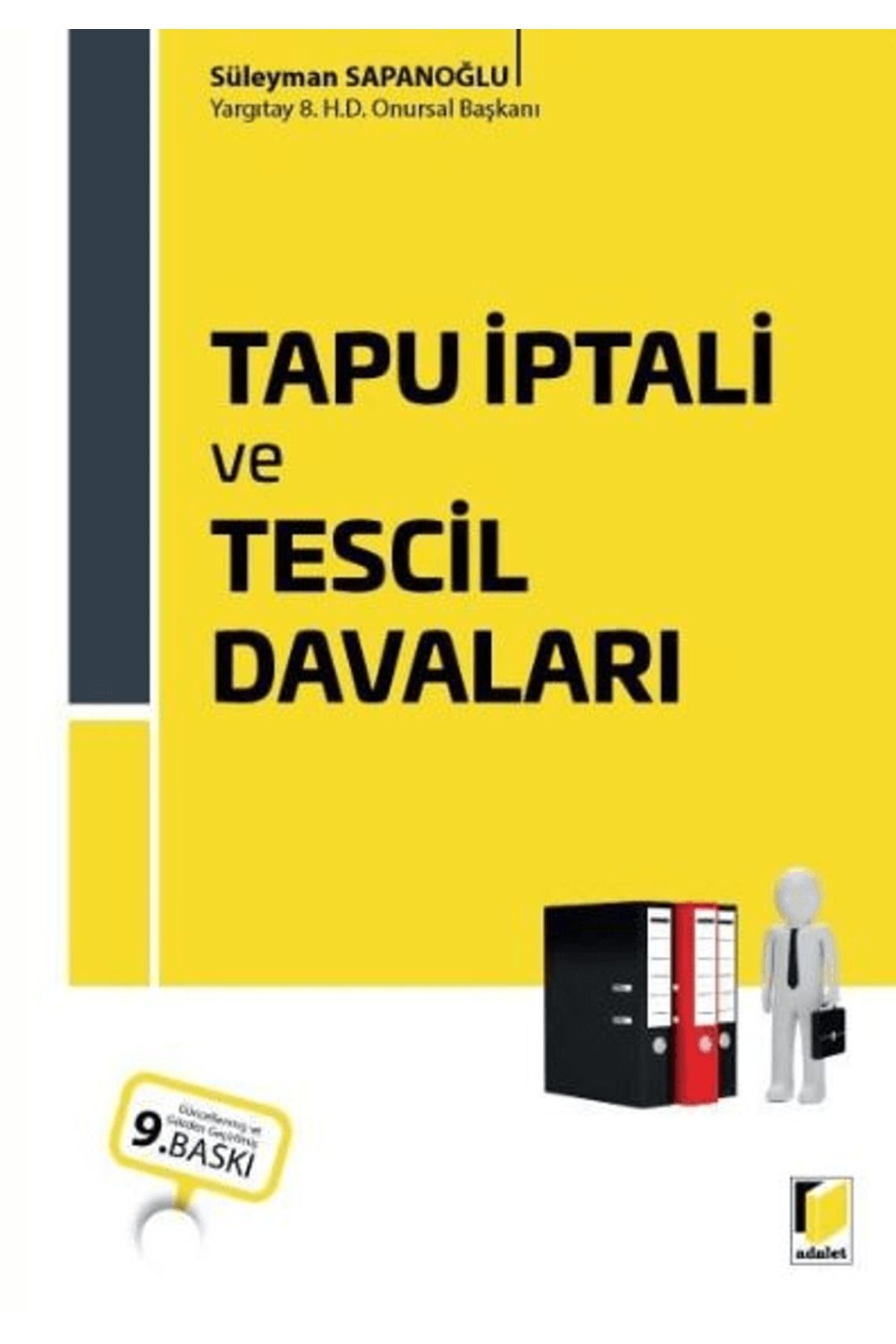 Adalet Yayınevi Tapu İptali ve Tescil Davaları / Süleyman Sapanoğlu / Adalet Yayınevi / 9786253770242
