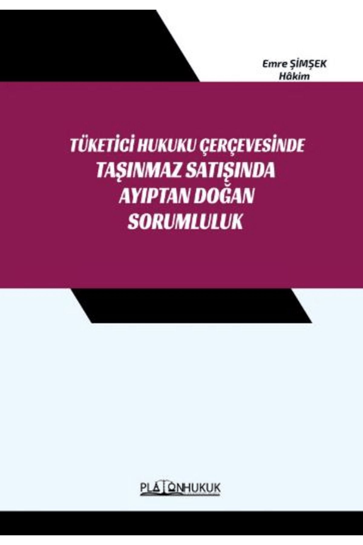 Platon Hukuk Tüketici Hukuk Çerçevesinde Taşınmaz Satışında Ayıptan Doğan Sorumluluk / 9786257603942