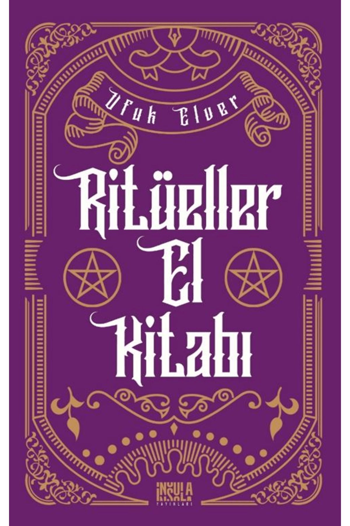 İnsula Yayınları Ritüeller El Kitabı / Ufuk Elver / İnsula Yayınları / 9786259412580