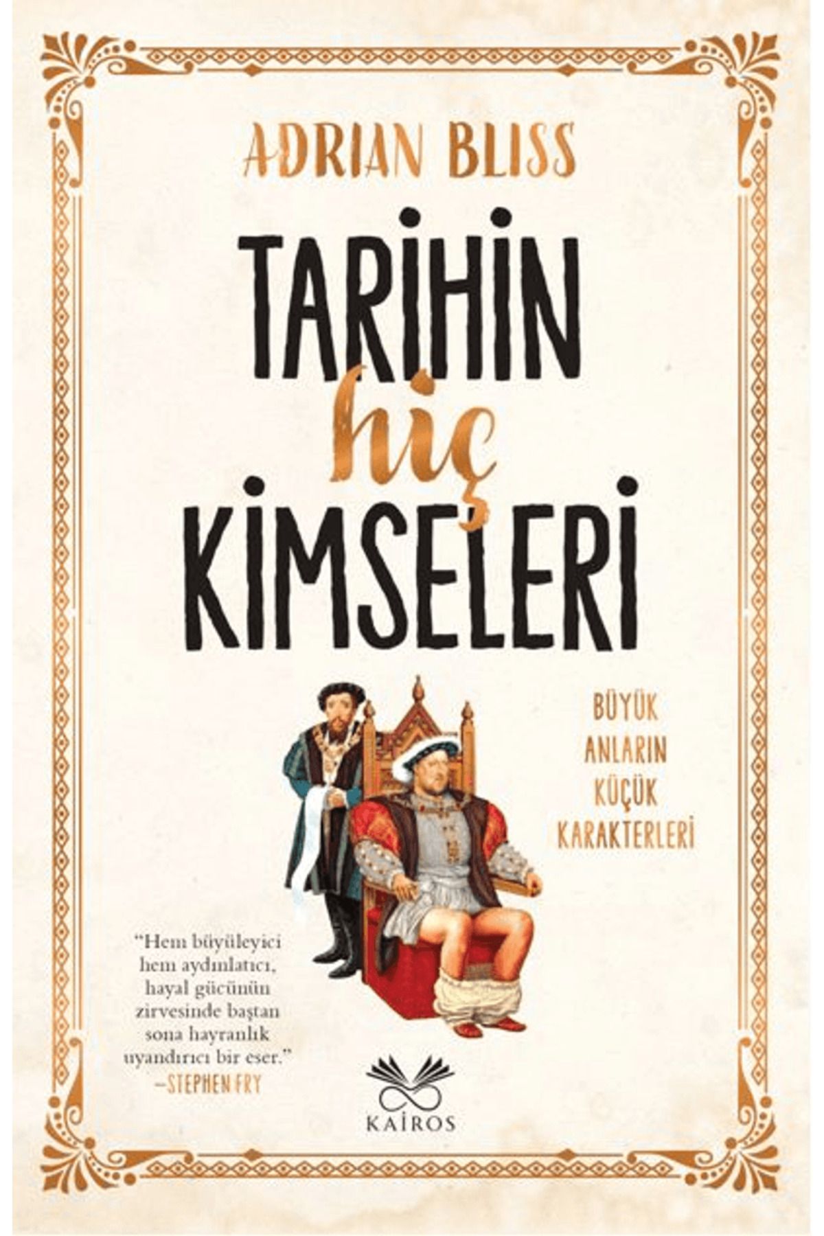 Kairos Kitap Tarihin Hiç Kimseleri / Adrian Bliss / Kairos Kitap / 9786255919144