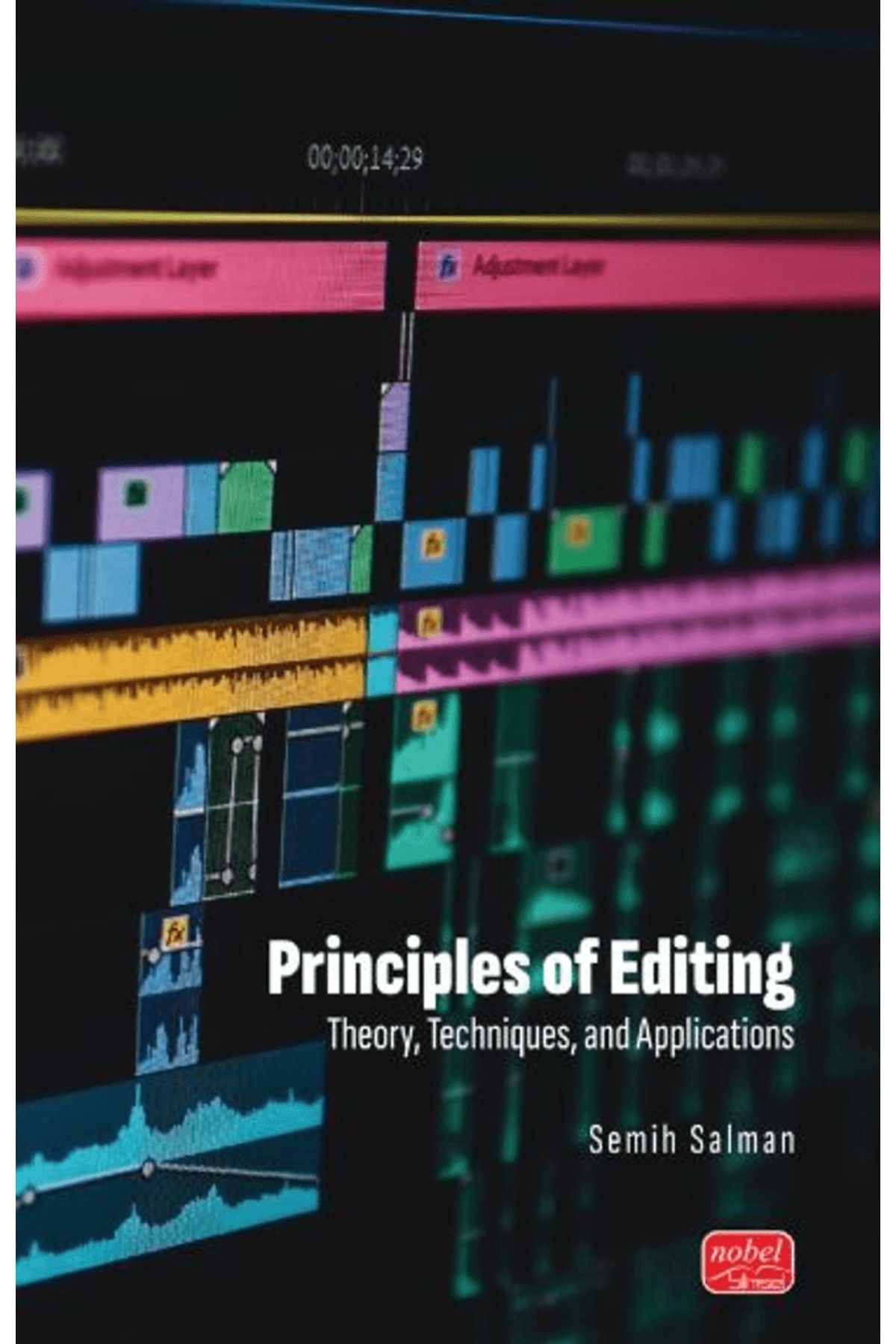 Nobel Bilimsel Eserler Principles Of Editing / Semih Salman / Nobel Bilimsel Eserler / 9786253764357