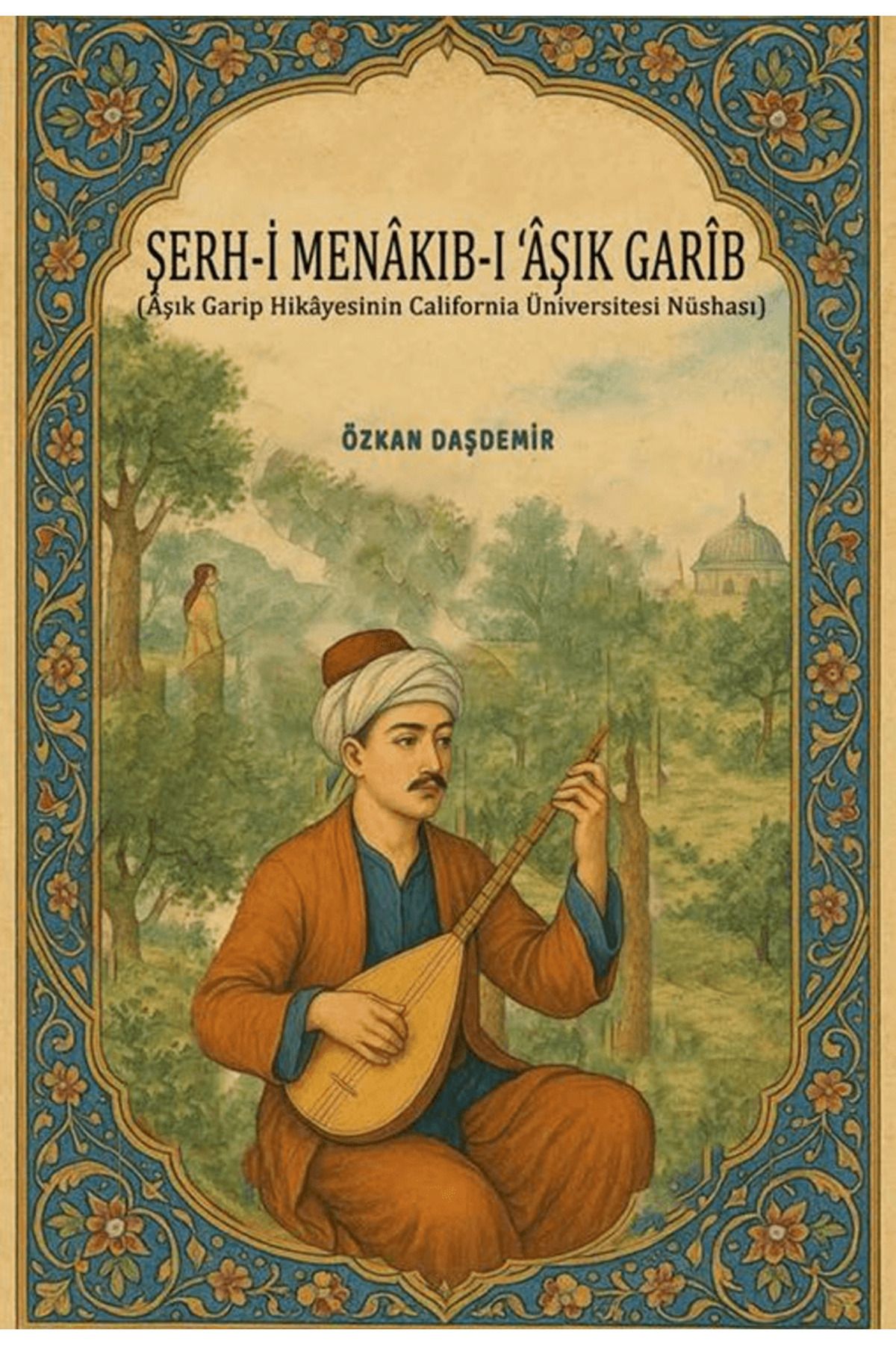 Fenomen Yayıncılık Şerh-i Menakıb-ı Aşık Garib / Özkan Daşdemir / Fenomen Yayıncılık / 9786255527165