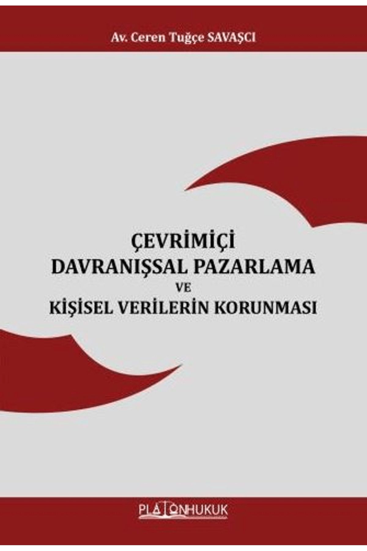 Platon Hukuk Çevrimiçi Davranışsal Pazarlama ve Kişisel Verilerin Korunması / Platon Hukuk / 9786256533660