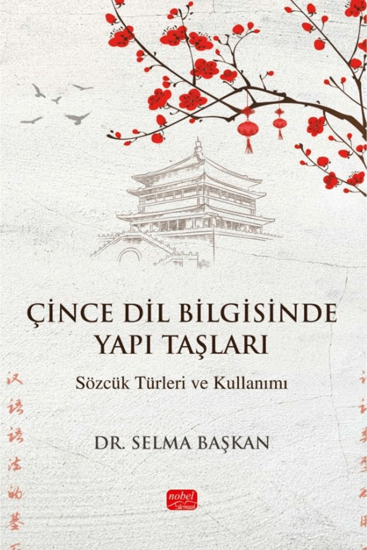 Nobel Bilimsel Eserler Çince Dil Bilgisinde Yapı Taşları-Sözcük Türleri ve Kullanımı / 9786253862107