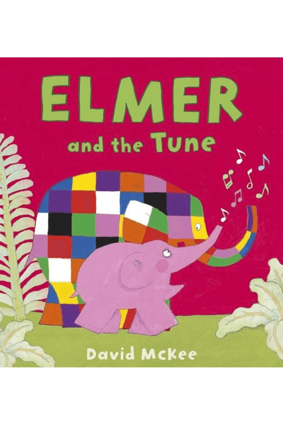 Andersen Press Elmer and the Tune / David McKee / Andersen Press / 9781783445936