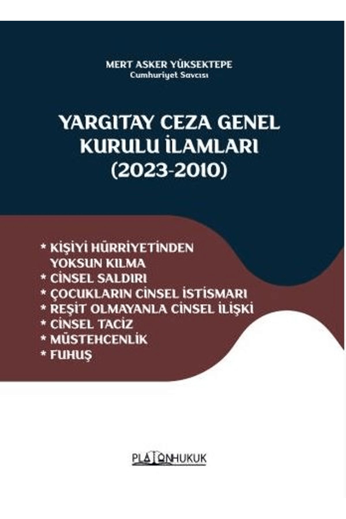 Platon Hukuk Yargıtay Ceza Genel Kurulu İlamları 2023-2010