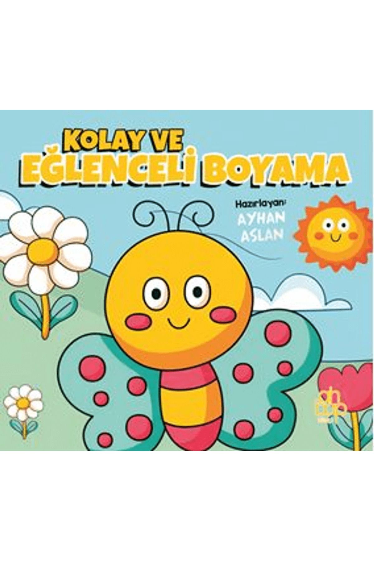 Ahbap Kitap Kolay ve Eğlenceli Boyama / Ayhan Aslan / Ahbap Kitap / 9786255899101
