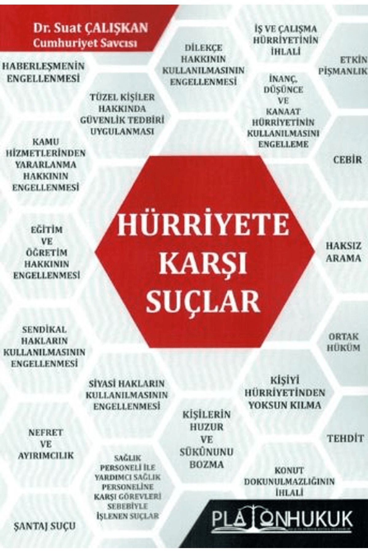 Platon Hukuk Hürriyete Karşı Suçlar / Suat Çalışkan / Platon Hukuk / 9786257761154