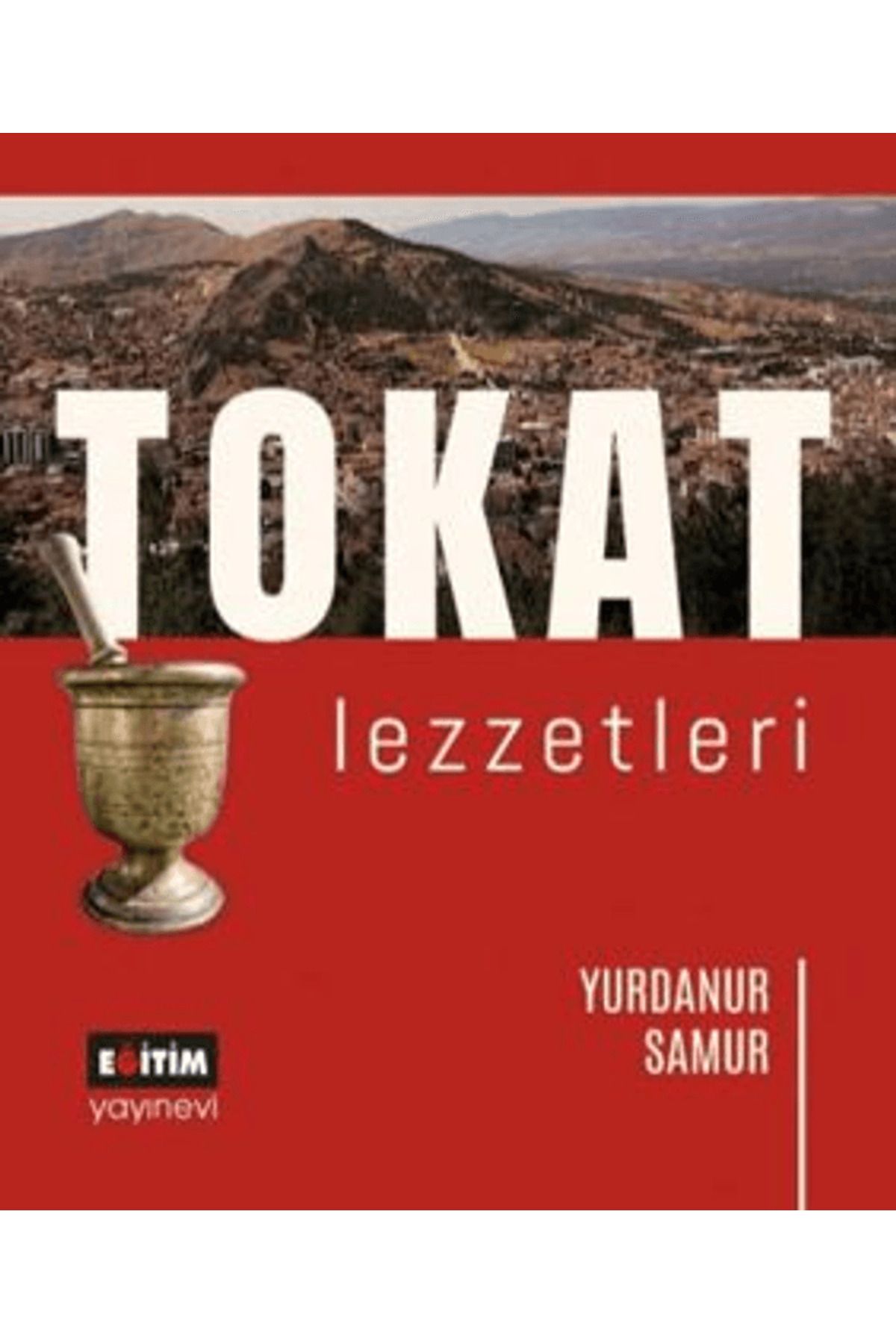 Eğitim Yayınevi Tokat Lezzetleri