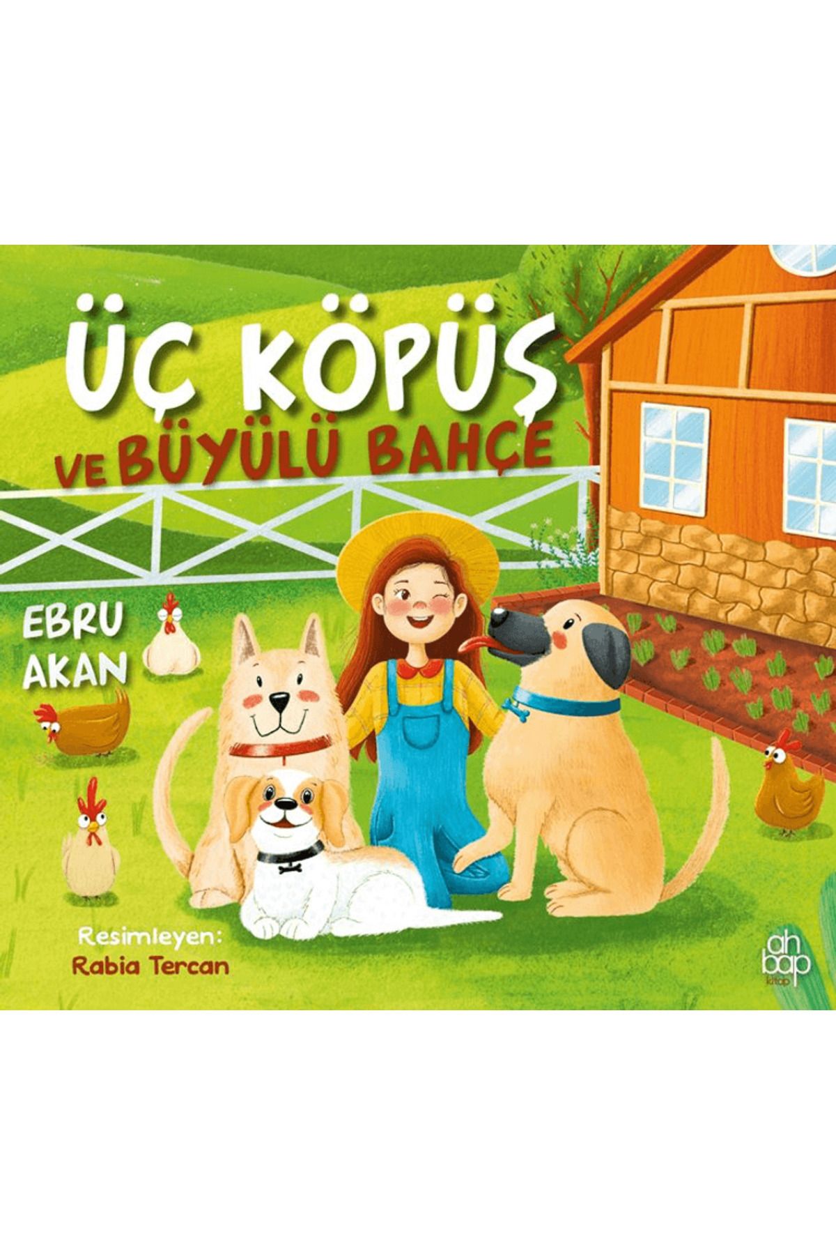 Ahbap Kitap Üç Köpüş ve Büyülü Bahçe / Ebru Akan / Ahbap Kitap / 9786255899071