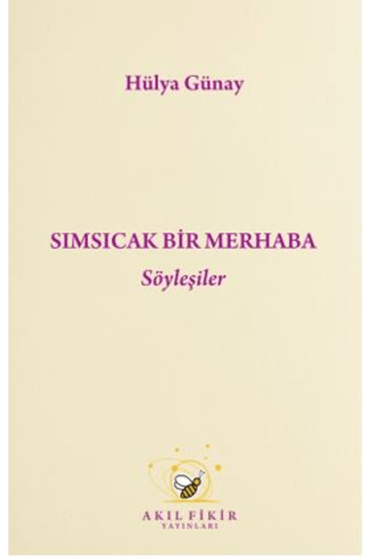 Akıl Fikir Yayınları Sımsıcak Bir Merhaba Söyleyişler / Hülya Günay / Akıl Fikir Yayınları / 9786256246737