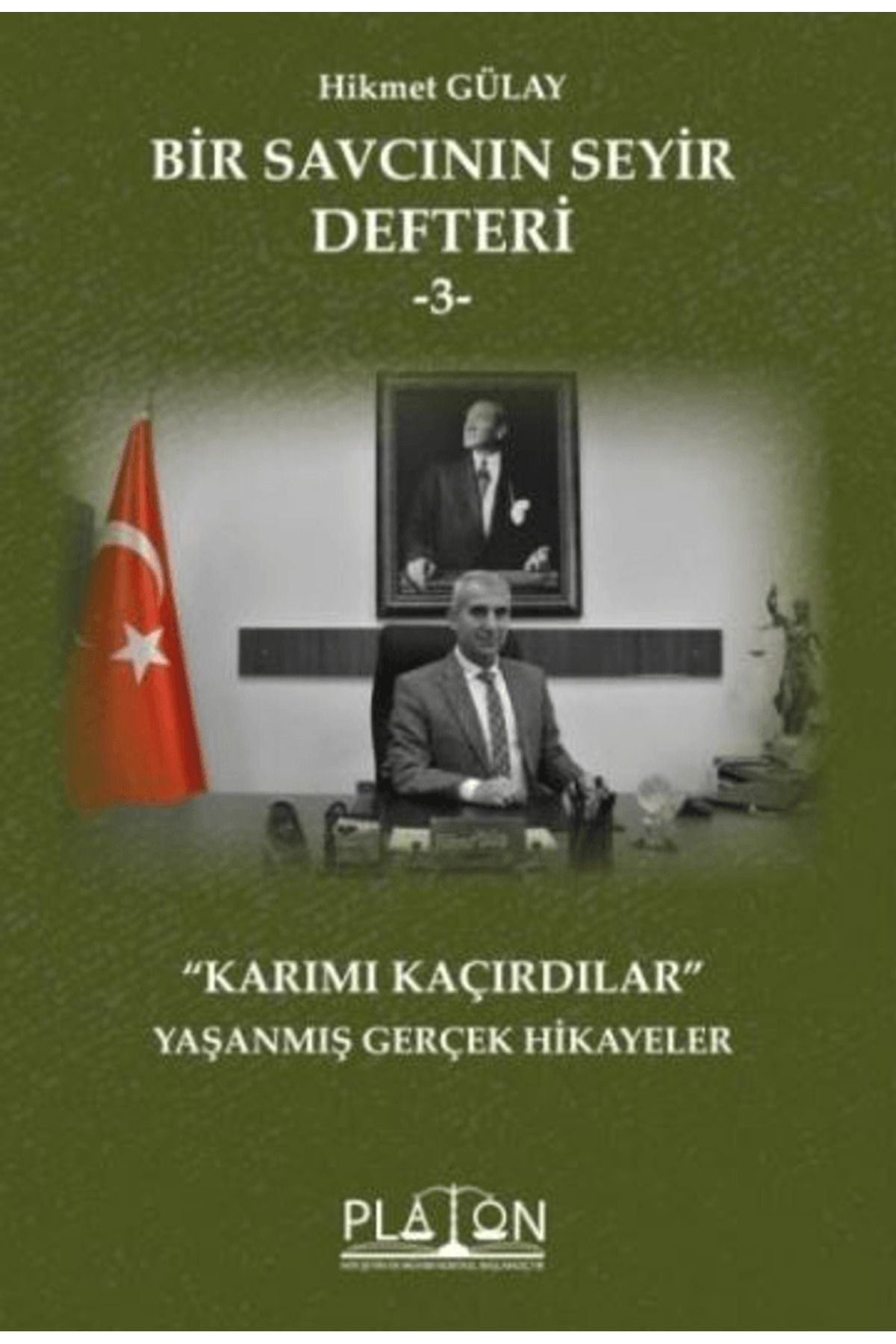 Platon Hukuk Bir Savcının Seyir Defteri 3 / Hikmet Gülay / Platon Hukuk / 9786258128406