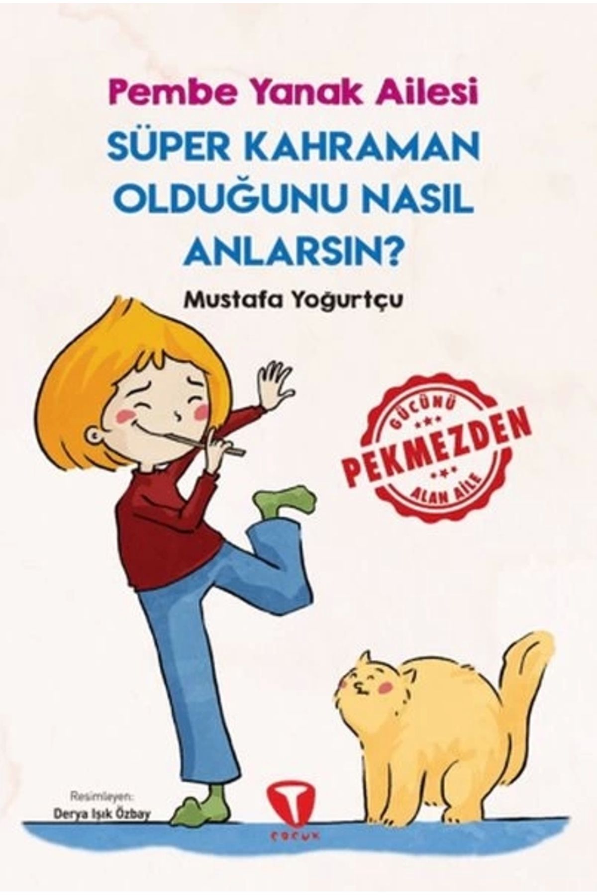 Turkuvaz Çocuk Süper Kahraman Olduğunu Nasıl Anlarsın? Pembe Yanak Ailesi