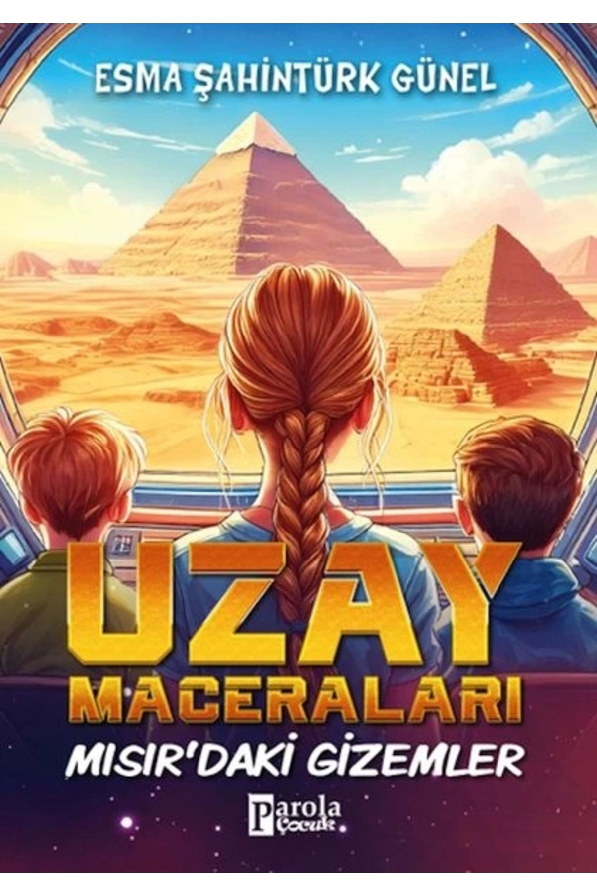 PAROLA ÇOCUK Uzay Maceraları – Mısır’daki Gizemler