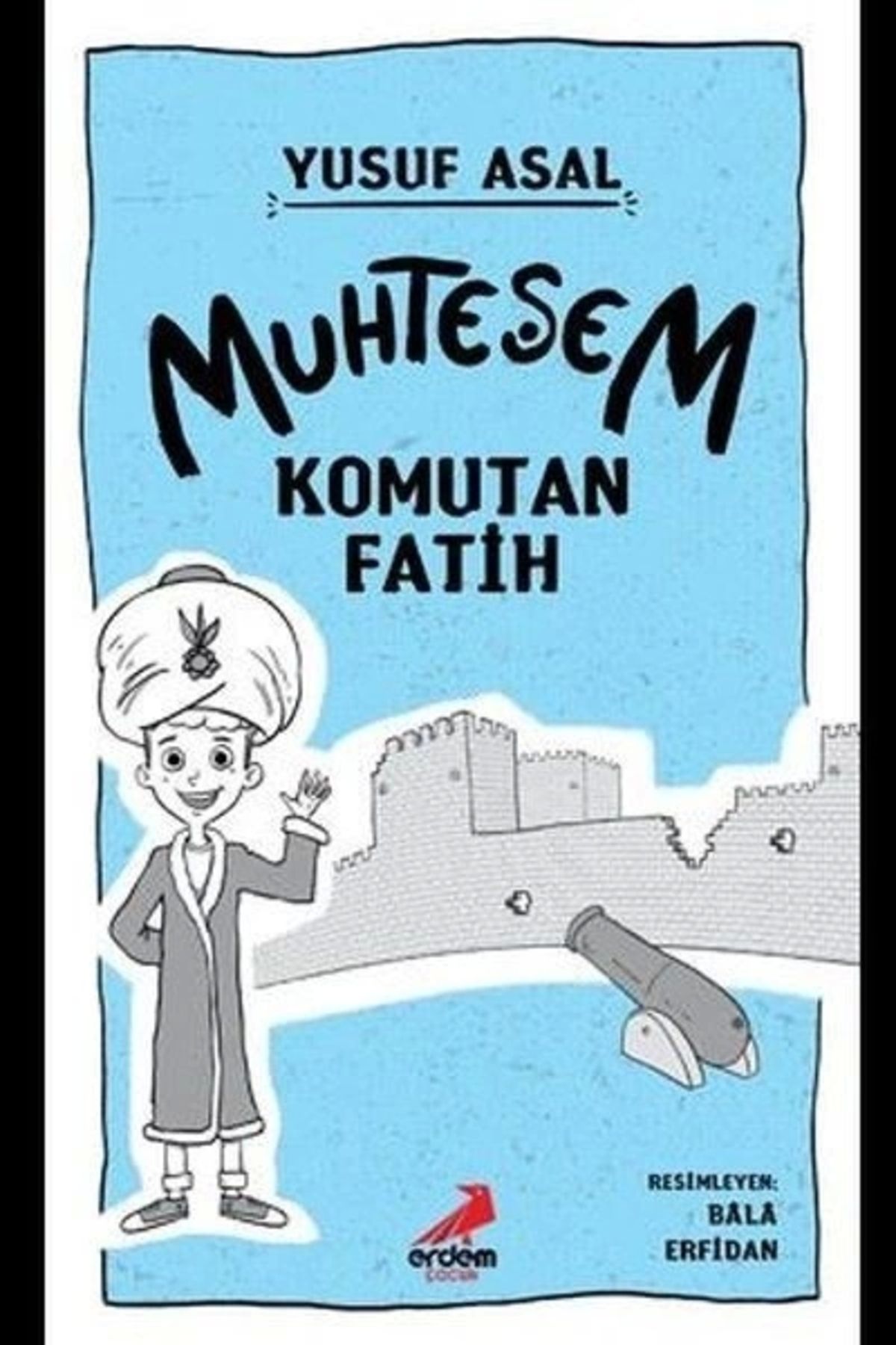 Erdem Yayınları Muhteşem Komutan Fatih