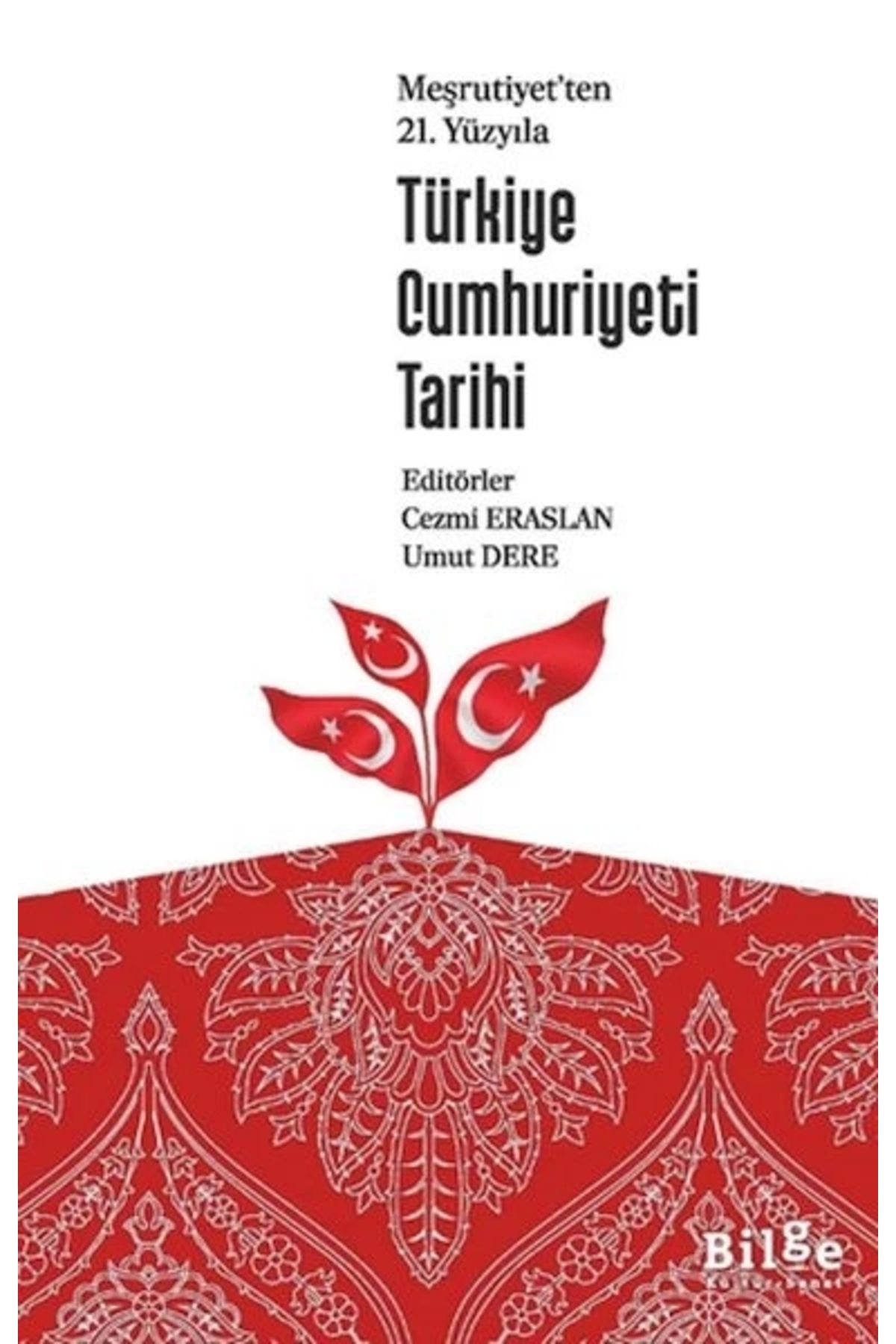 Efsus Yayınları Meşrutiyet’Ten 21. Yüzyılı Türkiye Cumhuriyeti Tarihi