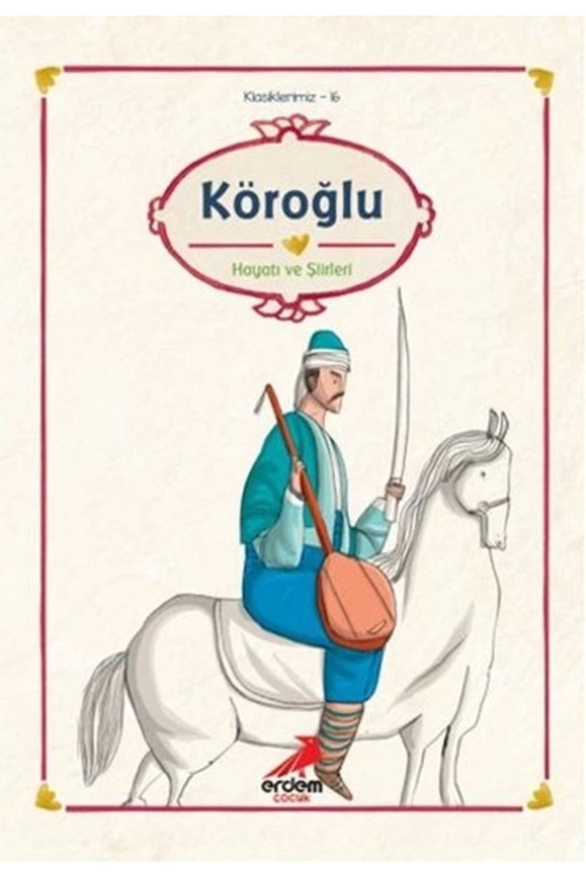 Erdem Yayınları Klasiklerimiz 16 - Köroğlu