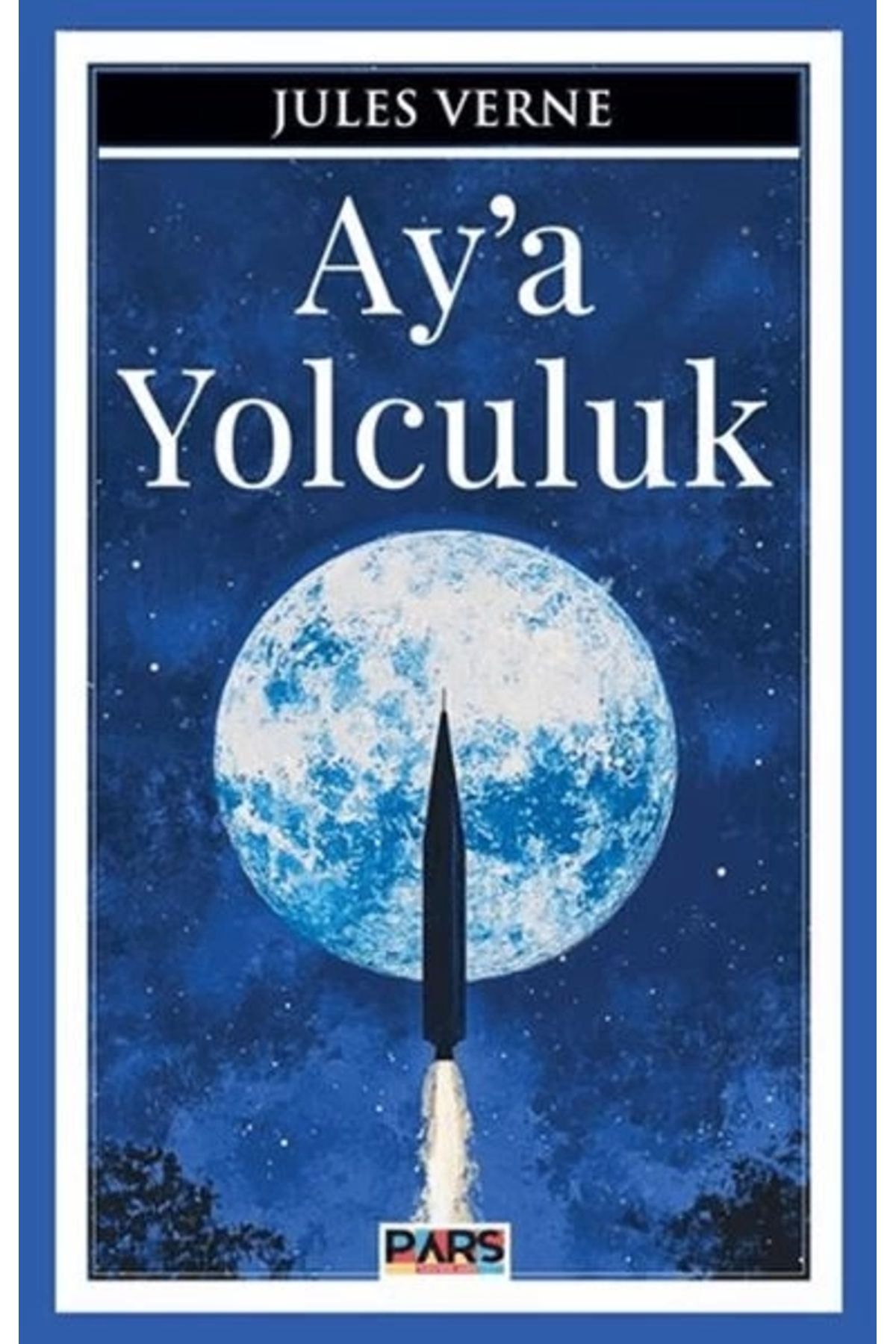 PARS yayınları Ay'a Yolculuk