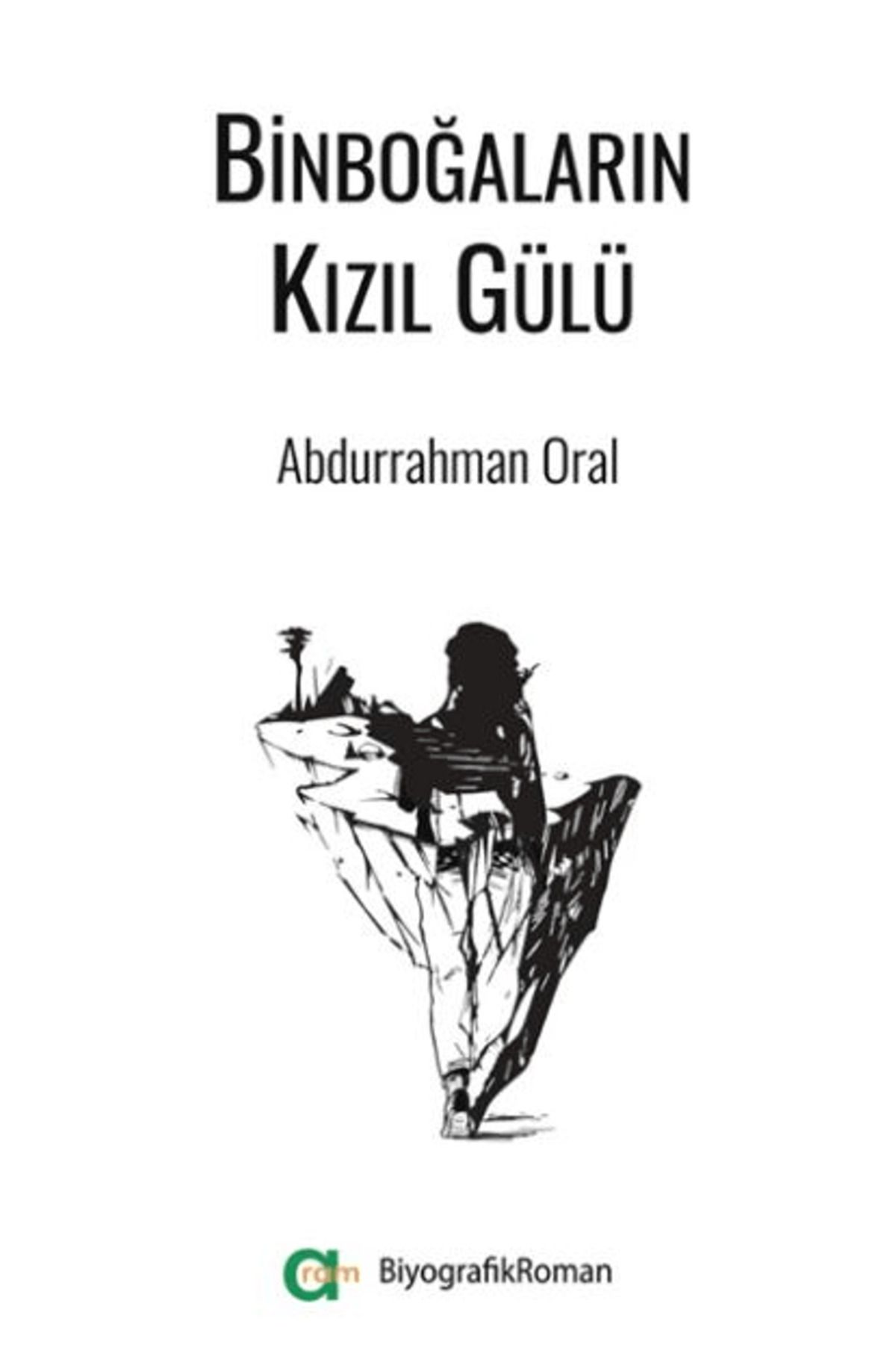 Aram Yayınları Binboğaların Kızıl Gülü / Abdurrahman Oral / Aram Yayınları / 9786052931011