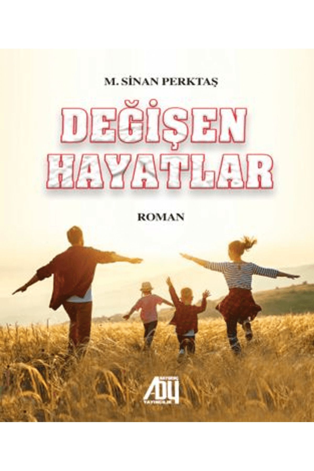 Baygenç Yayıncılık Değişen Hayatlar / M. Sinan Perktaş / Baygenç Yayıncılık / 9786256023673