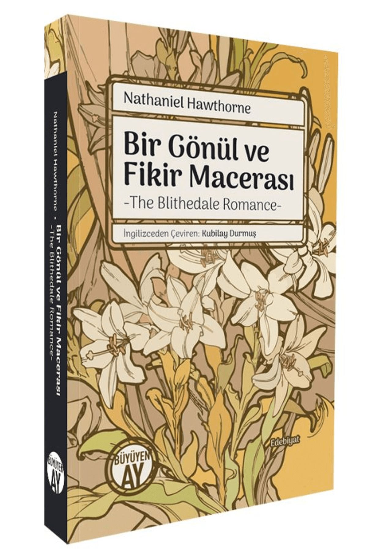 Büyüyen Ay Yayınları Bir Gönül ve Fikir Macerası/ The Blithedale Romance / Büyüyen Ay Yayınları / 9786256299597