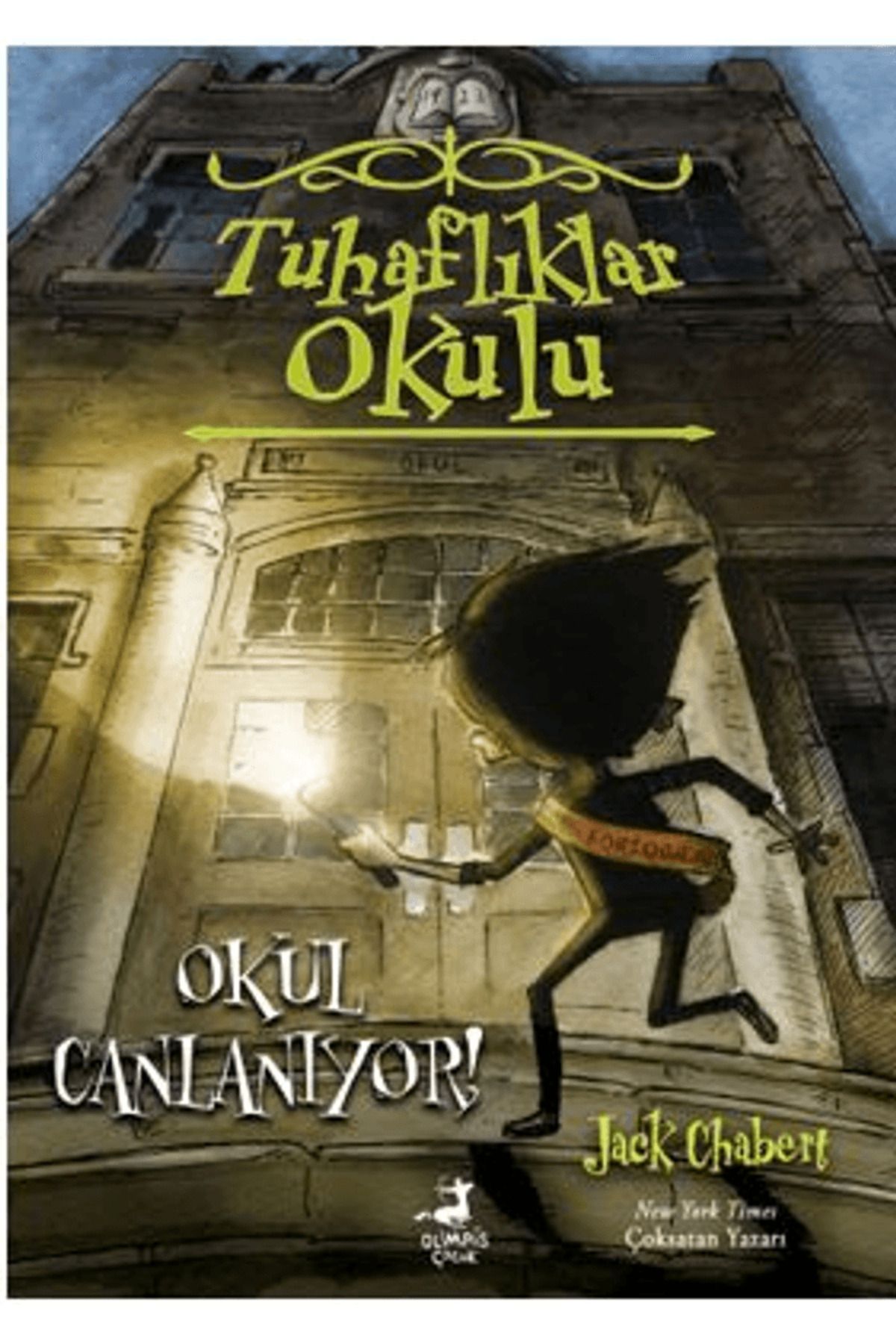 OLİMPOS ÇOCUK Tuhaflıklar Okulu 1 - Okul Canlanıyor! / Jack Chabert / Olimpos Çocuk / 9786255919021
