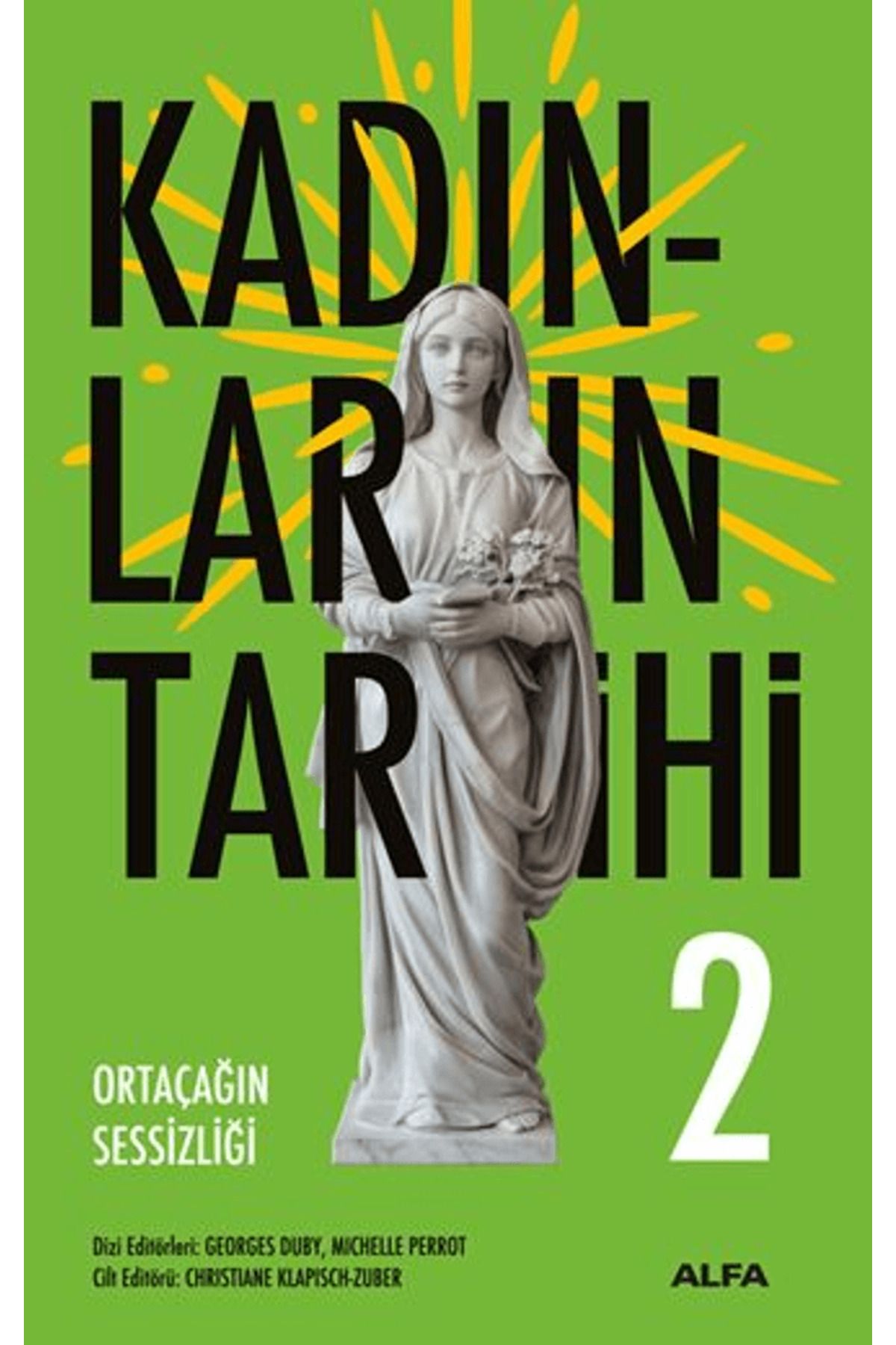 Alfa Yayınları Kadınların Tarihi 2 - Ortaçağın Sessizliği / Georges Duby / Alfa Yayınları / 9786253892388