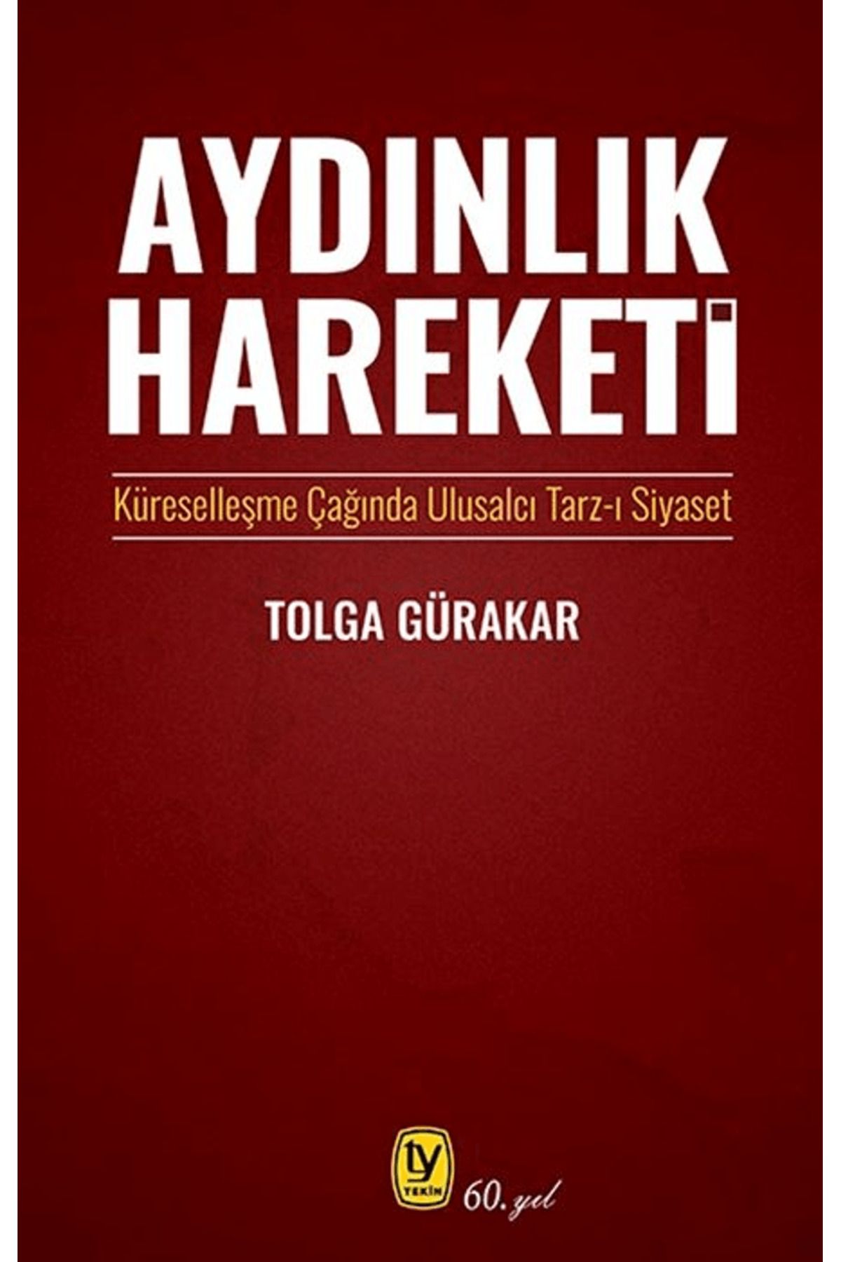 Tekin Yayınevi Aydınlık Hareketi / Tolga Gürakar / Tekin Yayınevi / 9789944613507