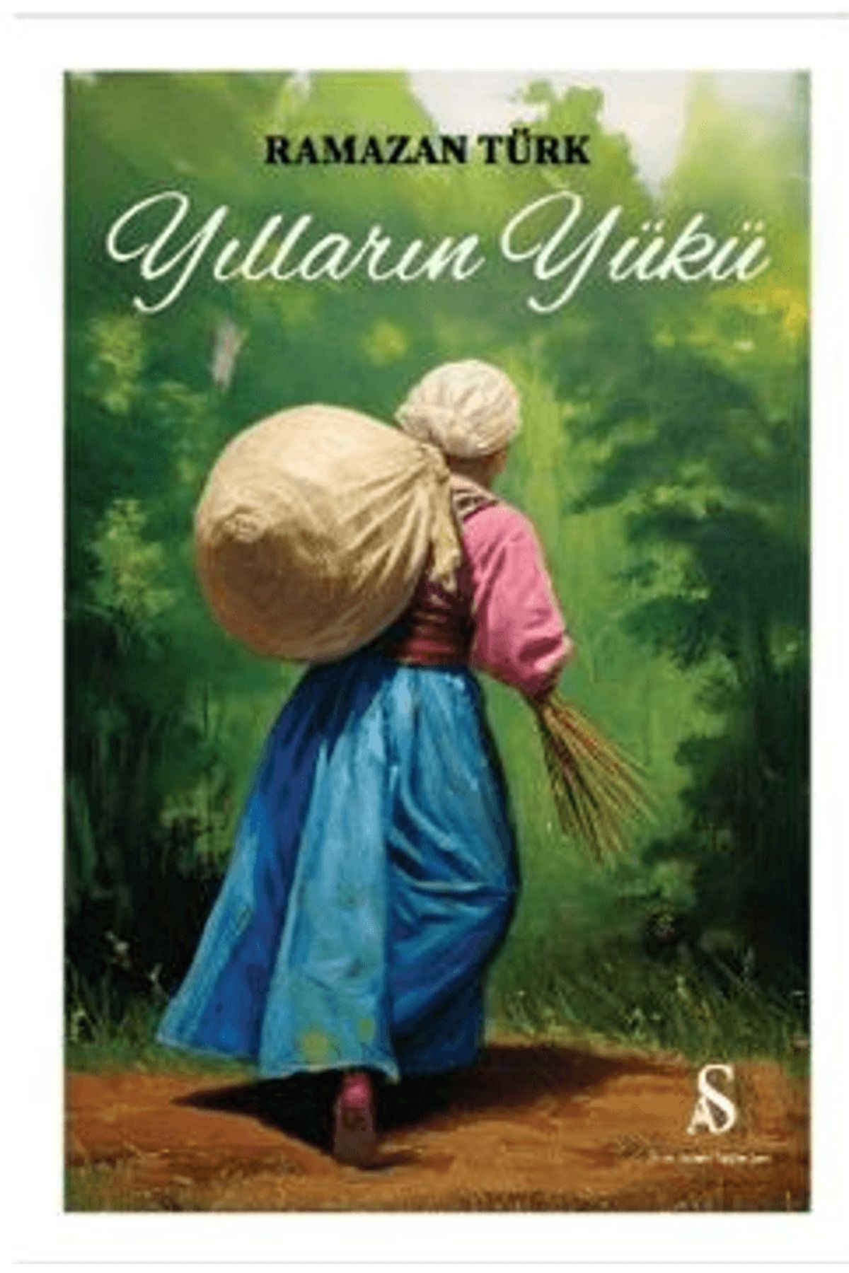 Son Adım Yayınları Yılların Yükü / Ramazan Türk / Son Adım Yayınları / 9786259731452