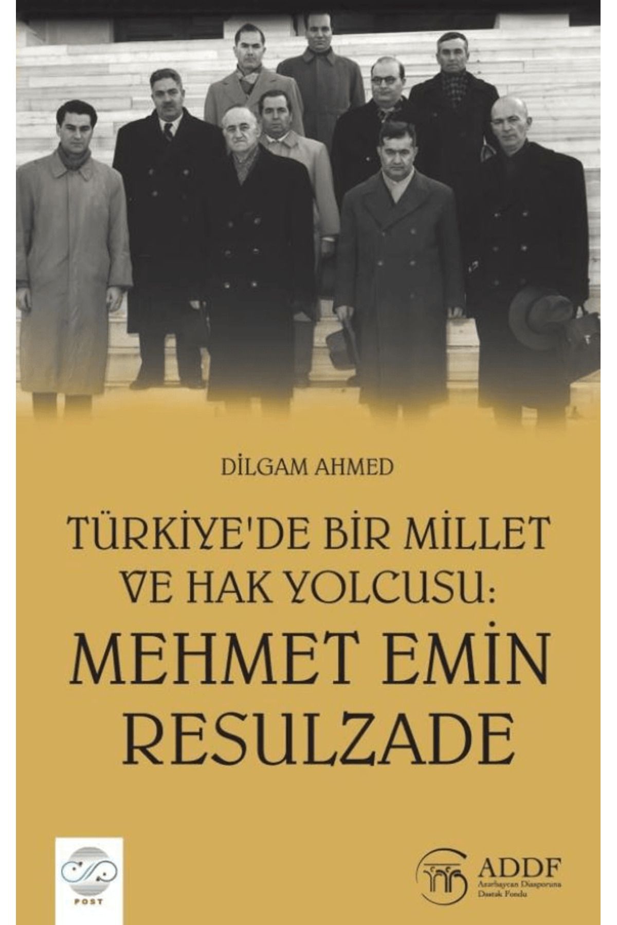 Post Yayınevi Türkiye'de Bir Millet ve Hak Yolcusu : Mehmet Emin Rasulzade / Post Yayınevi / 9786256297517