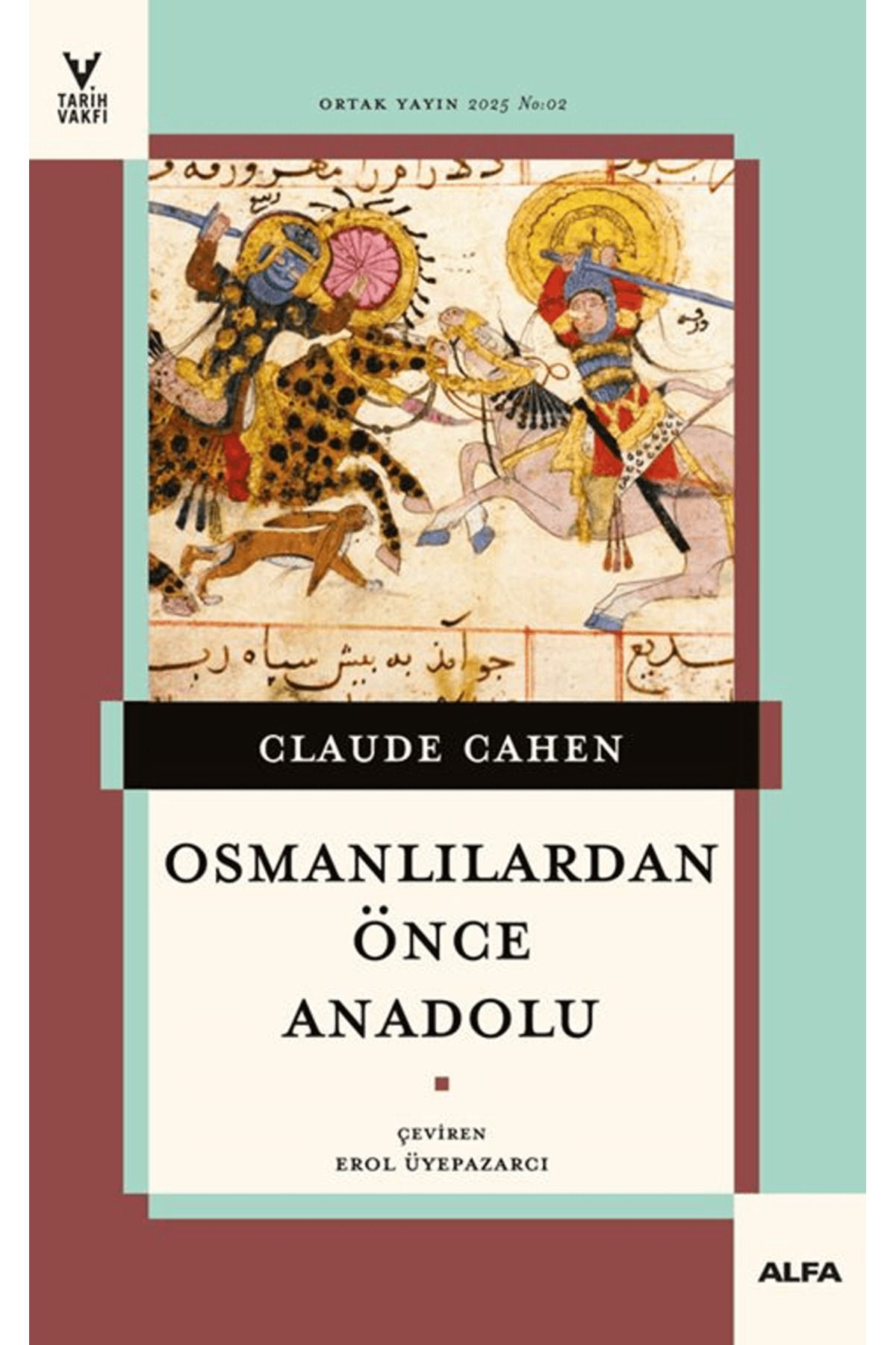 Alfa Yayınları Osmanlılardan Önce Anadolu / Claude Cahen / Alfa Yayınları / 9786253892364